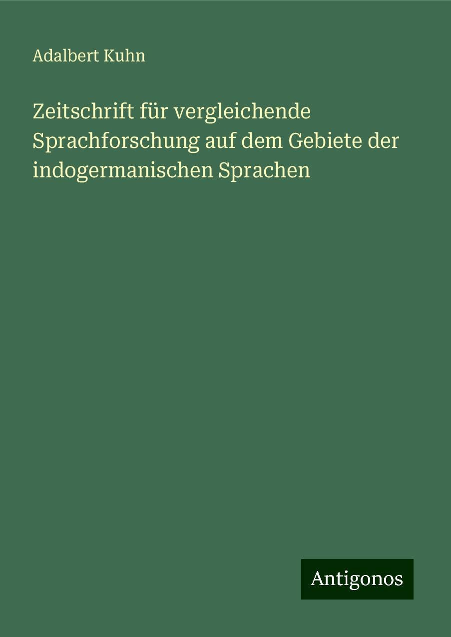 Zeitschrift für vergleichende Sprachforschung auf dem Gebiete der indogermanischen Sprachen Classics