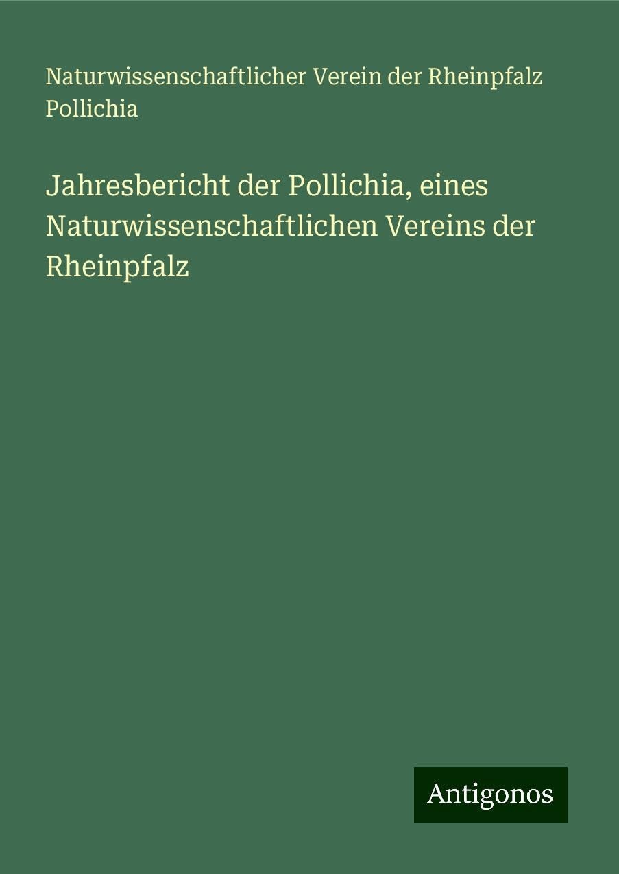 Jahresbericht der Pollichia, eines Naturwissenschaftlichen Vereins der Rheinpfalz Classics