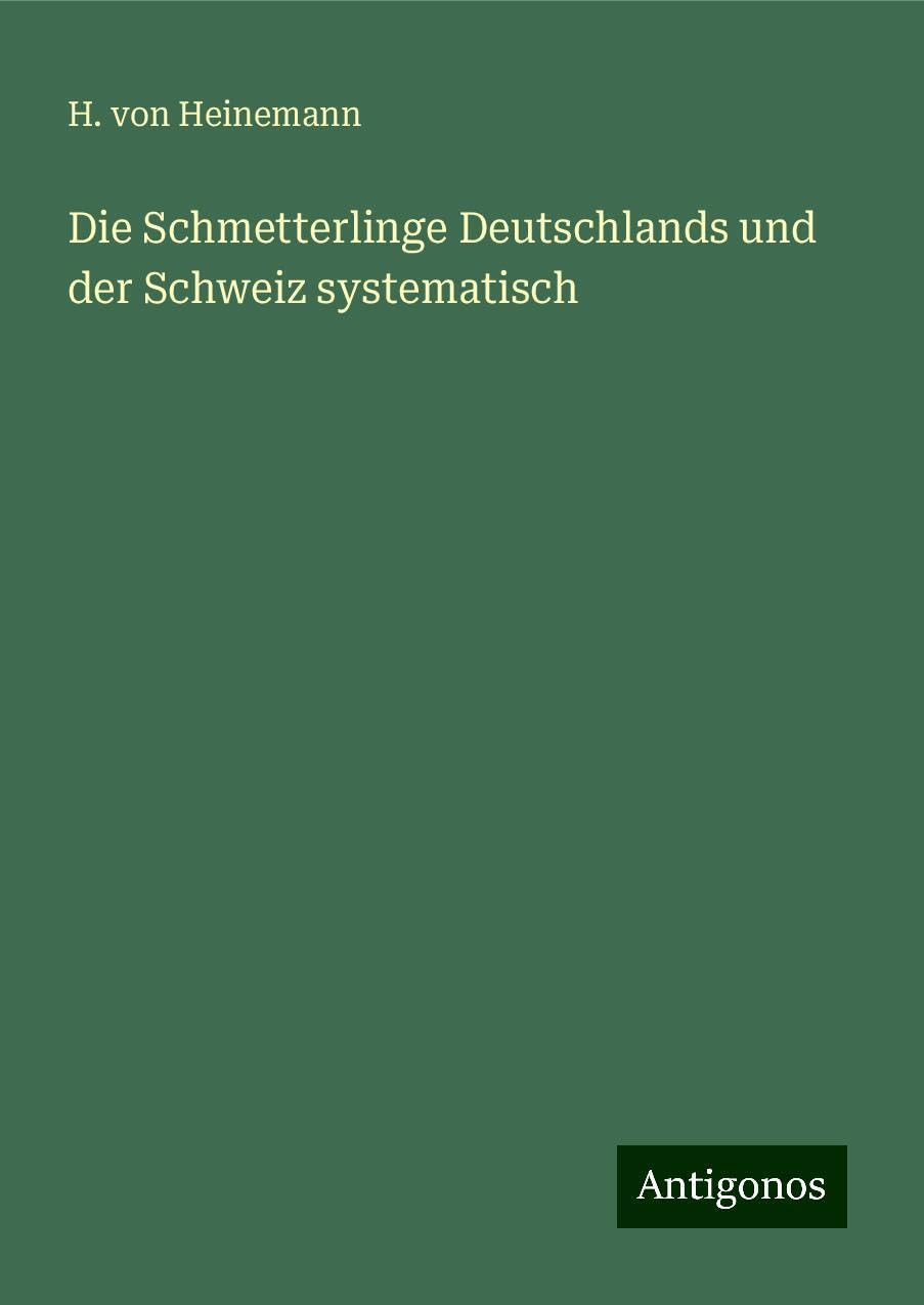 Die Schmetterlinge Deutschlands und der Schweiz systematisch Classics