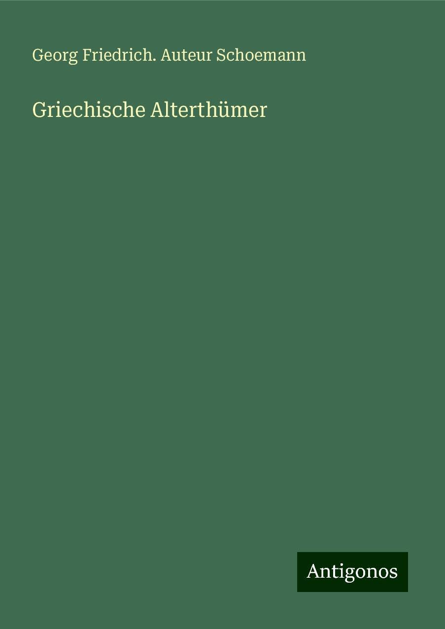 Griechische Alterthümer Classics