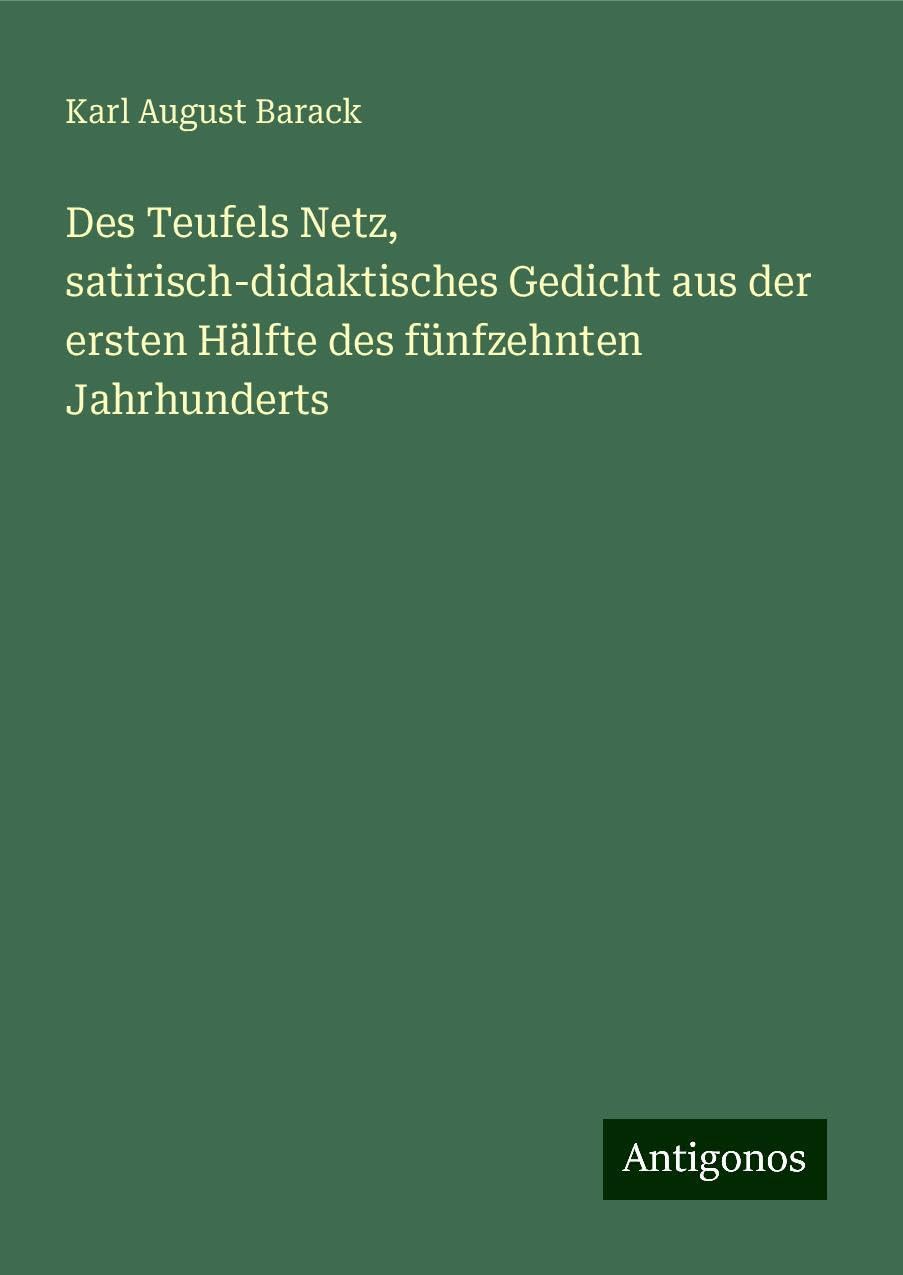Des Teufels Netz, satirisch-didaktisches Gedicht aus der ersten Hälfte des fünfzehnten Jahrhunderts Classics