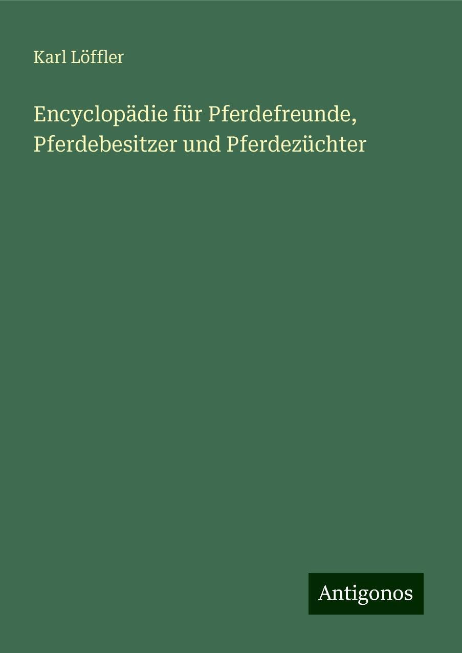 Encyclopädie für Pferdefreunde, Pferdebesitzer und Pferdezüchter Classics