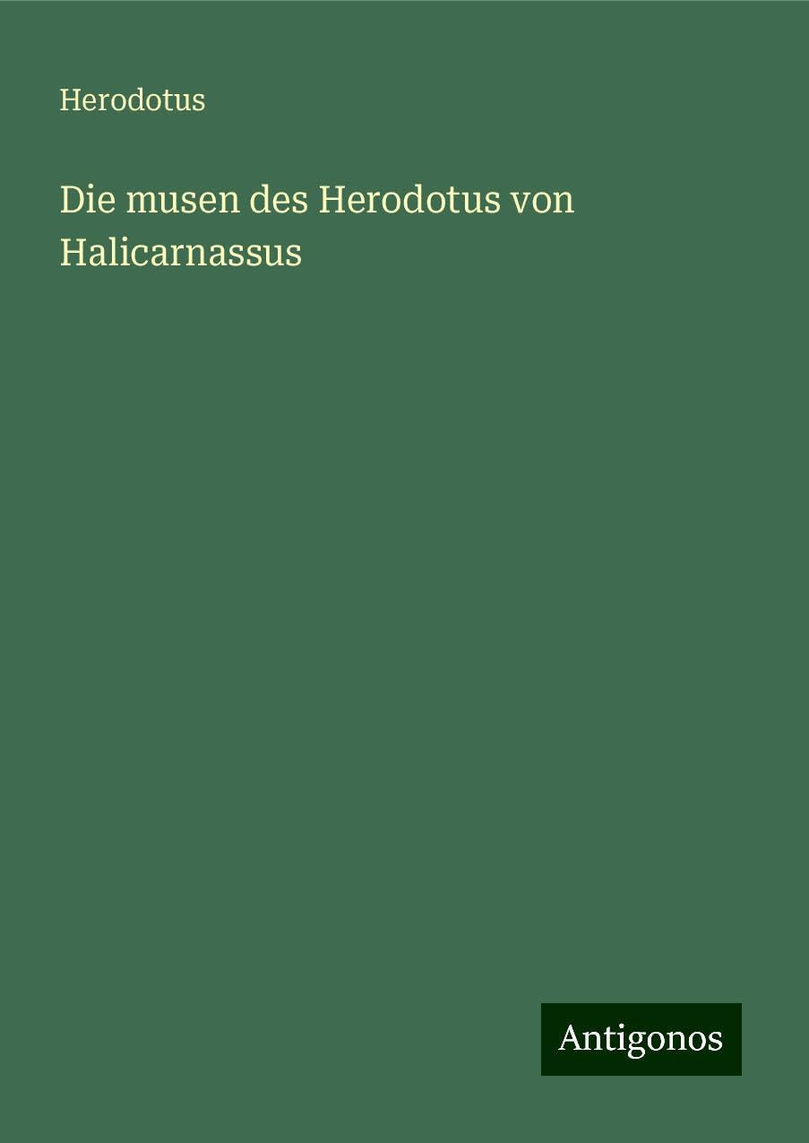 Die musen des Herodotus von Halicarnassus Classics