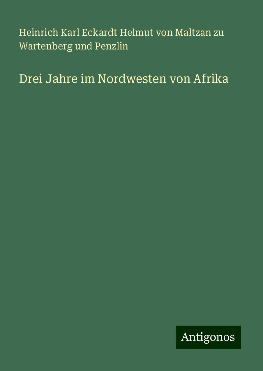 Drei Jahre im Nordwesten von Afrika Classics
