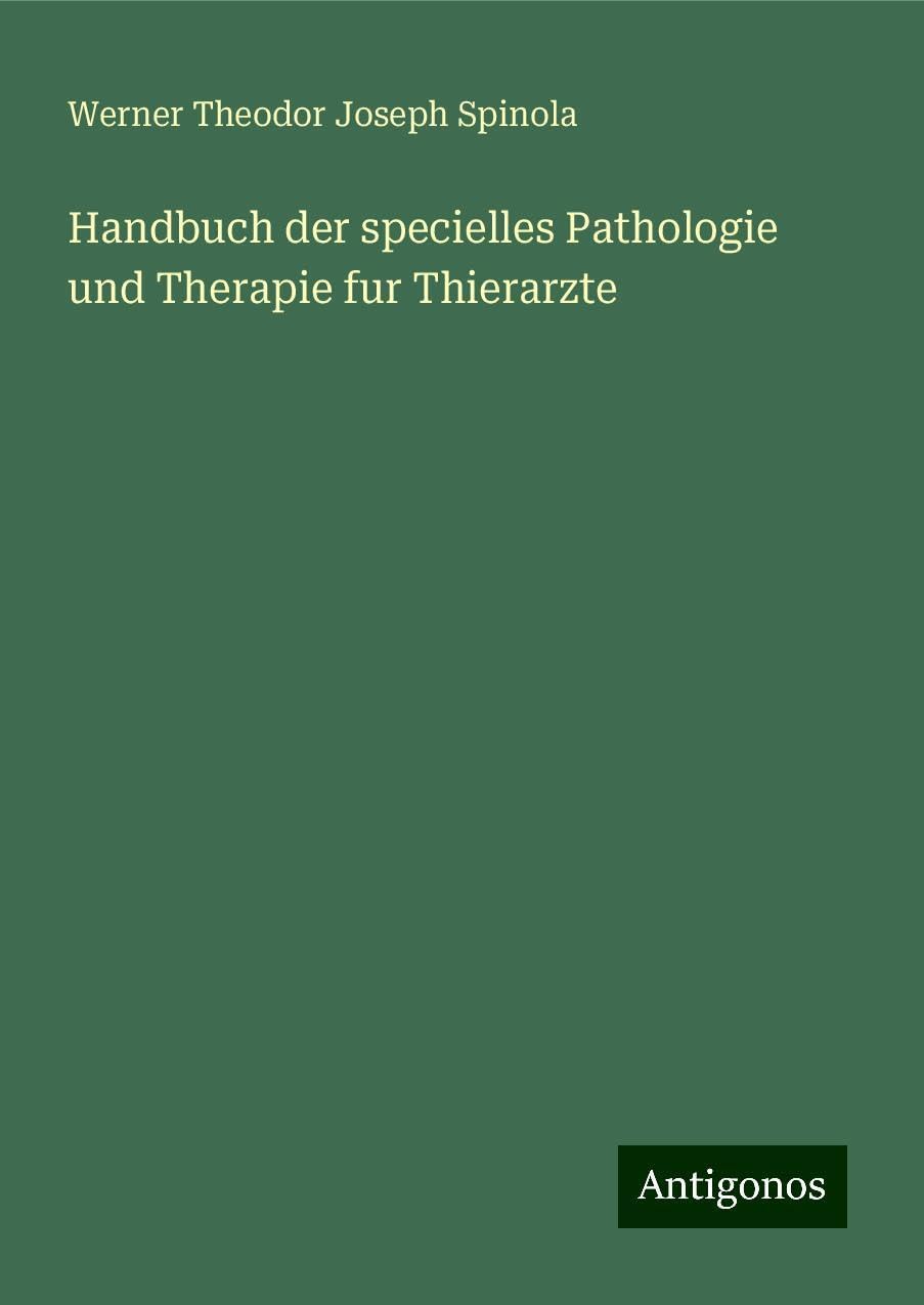 Handbuch der specielles Pathologie und Therapie fur Thierarzte Classics