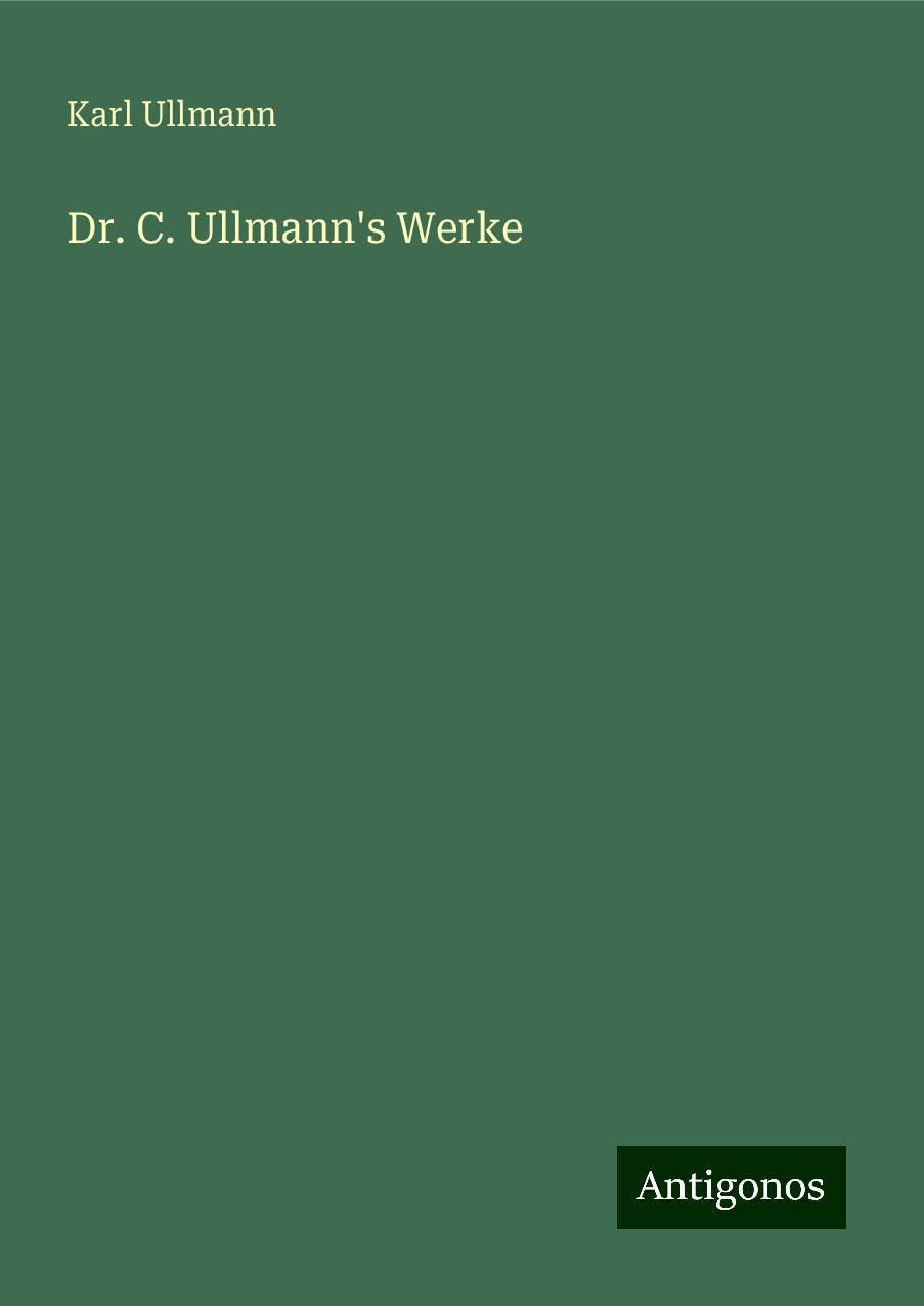 Dr. C. Ullmann's Werke Classics