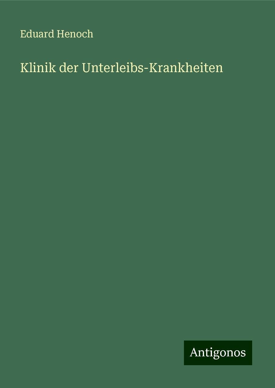 Klinik der Unterleibs-Krankheiten Classics