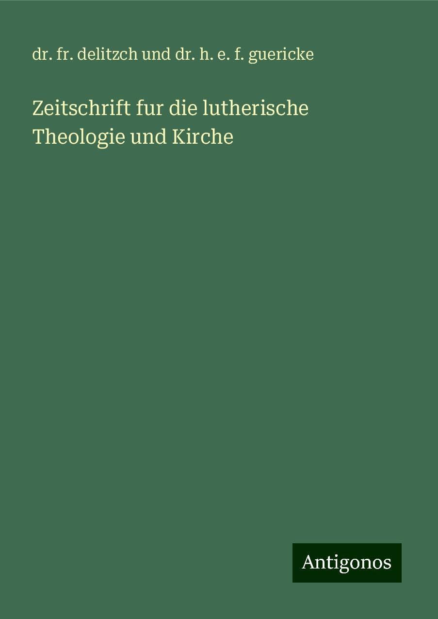 Zeitschrift fur die lutherische Theologie und Kirche Classics