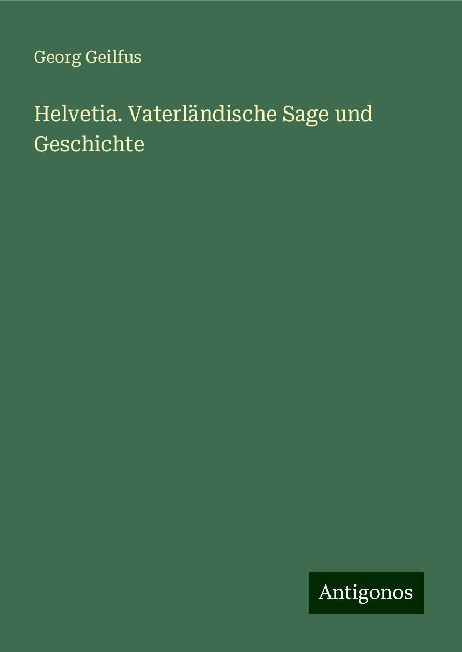 Helvetia. Vaterländische Sage und Geschichte Books