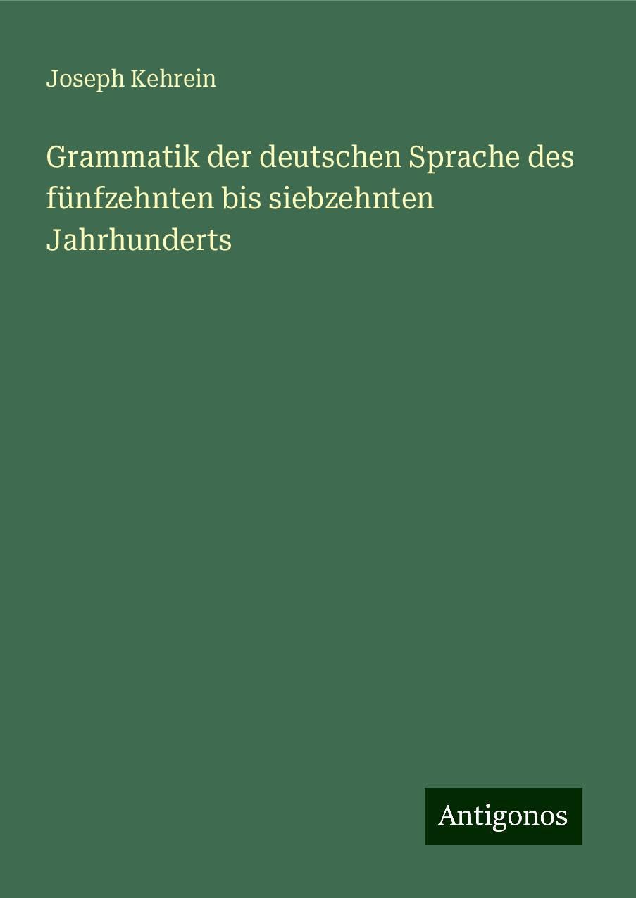 Grammatik der deutschen Sprache des fünfzehnten bis siebzehnten Jahrhunderts Books