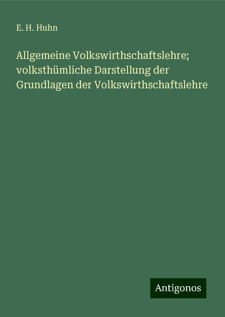 Allgemeine Volkswirthschaftslehre; volksthümliche Darstellung der Grundlagen der Volkswirthschaftslehre Books