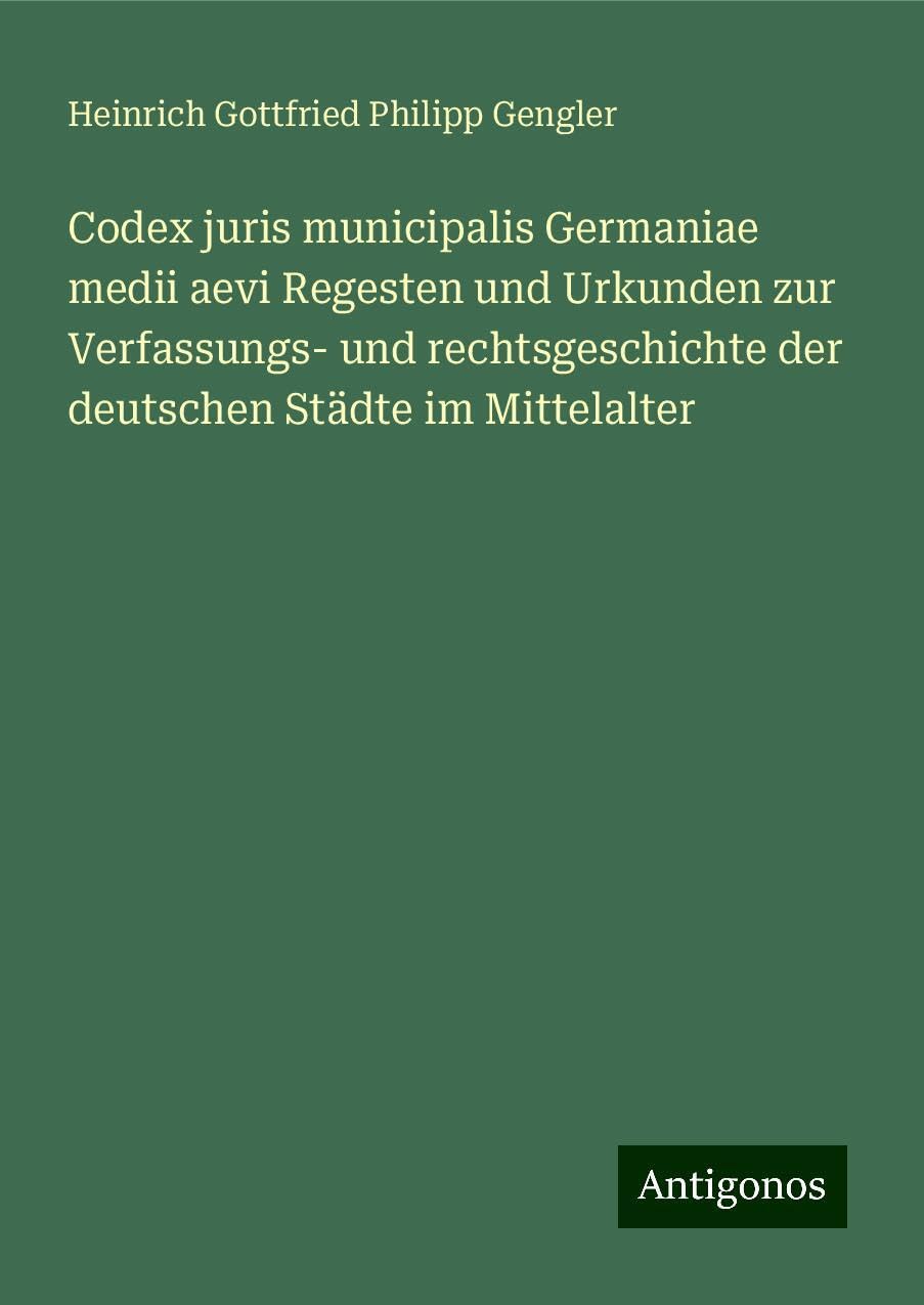 Codex juris municipalis Germaniae medii aevi Regesten und Urkunden zur Verfassungs- und rechtsgeschichte der deutschen Städte im Mittelalter Books