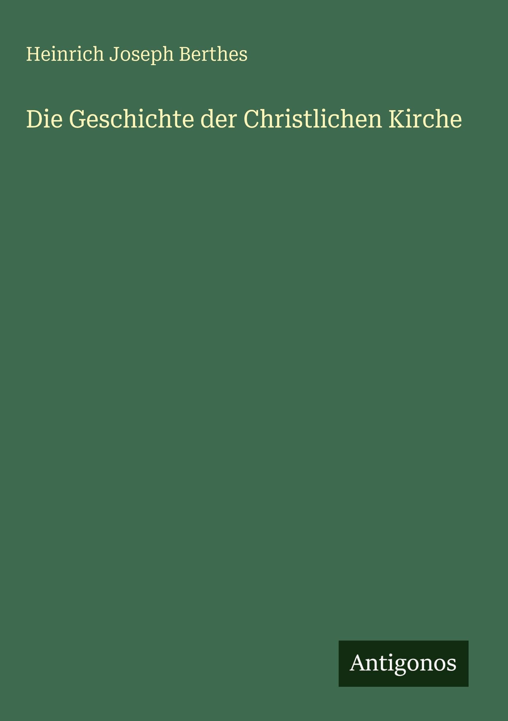 Die Geschichte der Christlichen Kirche Classics