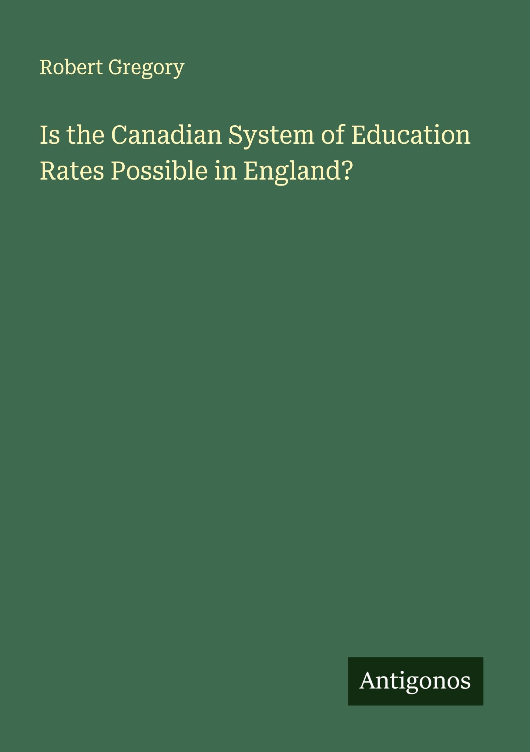 Is the Canadian System of Education Rates Possible in England? Classics