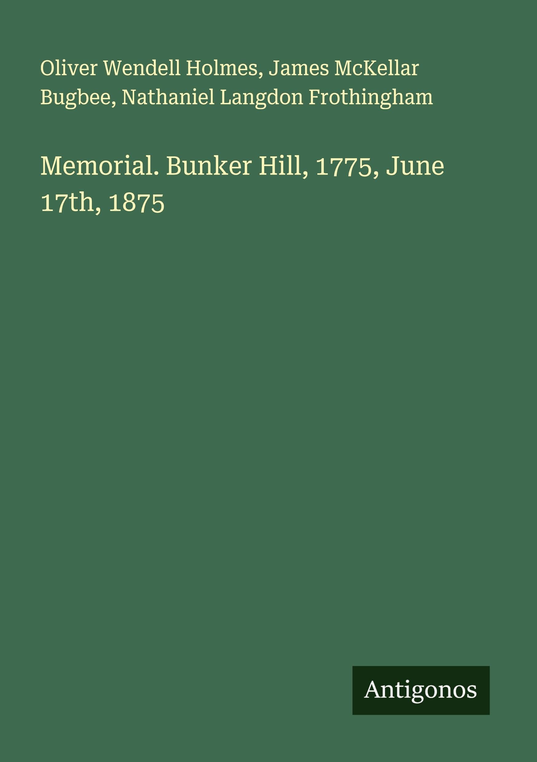 Memorial. Bunker Hill, 1775, June 17th, 1875 Classics