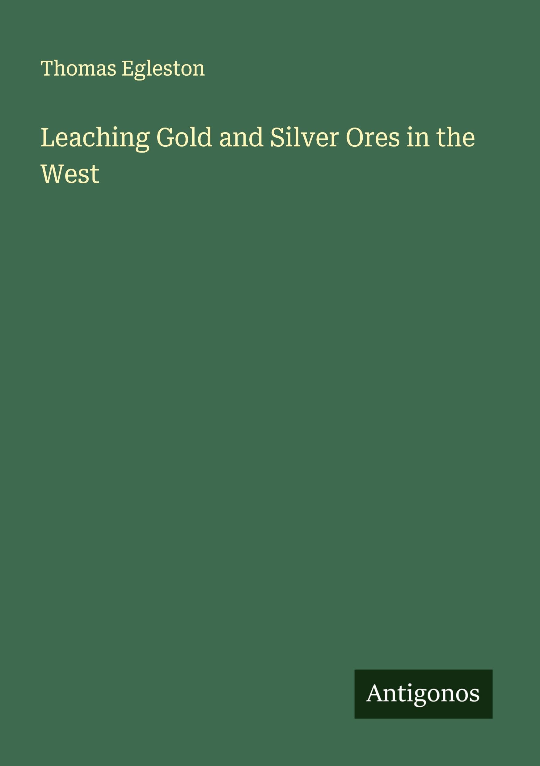 Leaching Gold and Silver Ores in the West Classics