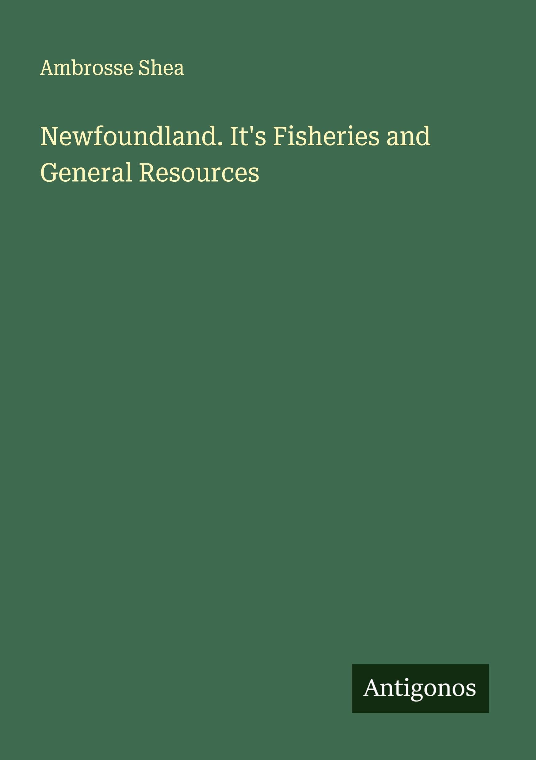 Newfoundland. It's Fisheries and General Resources Classics