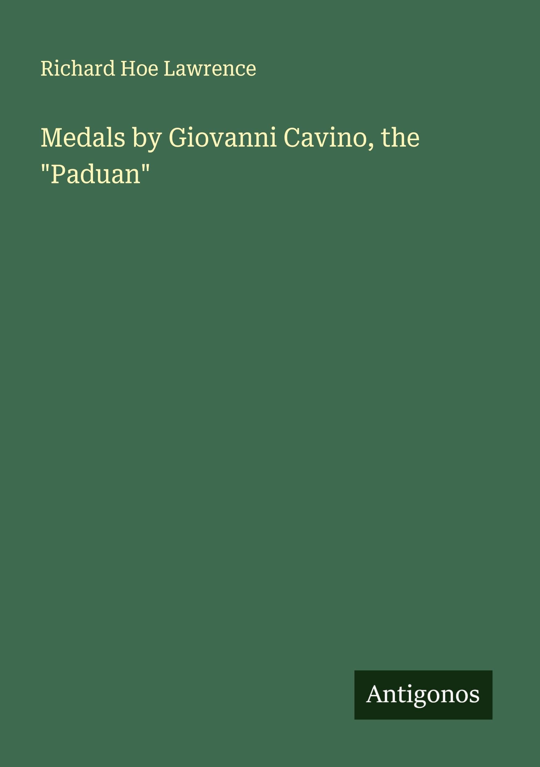 Medals by Giovanni Cavino, the "Paduan" Classics