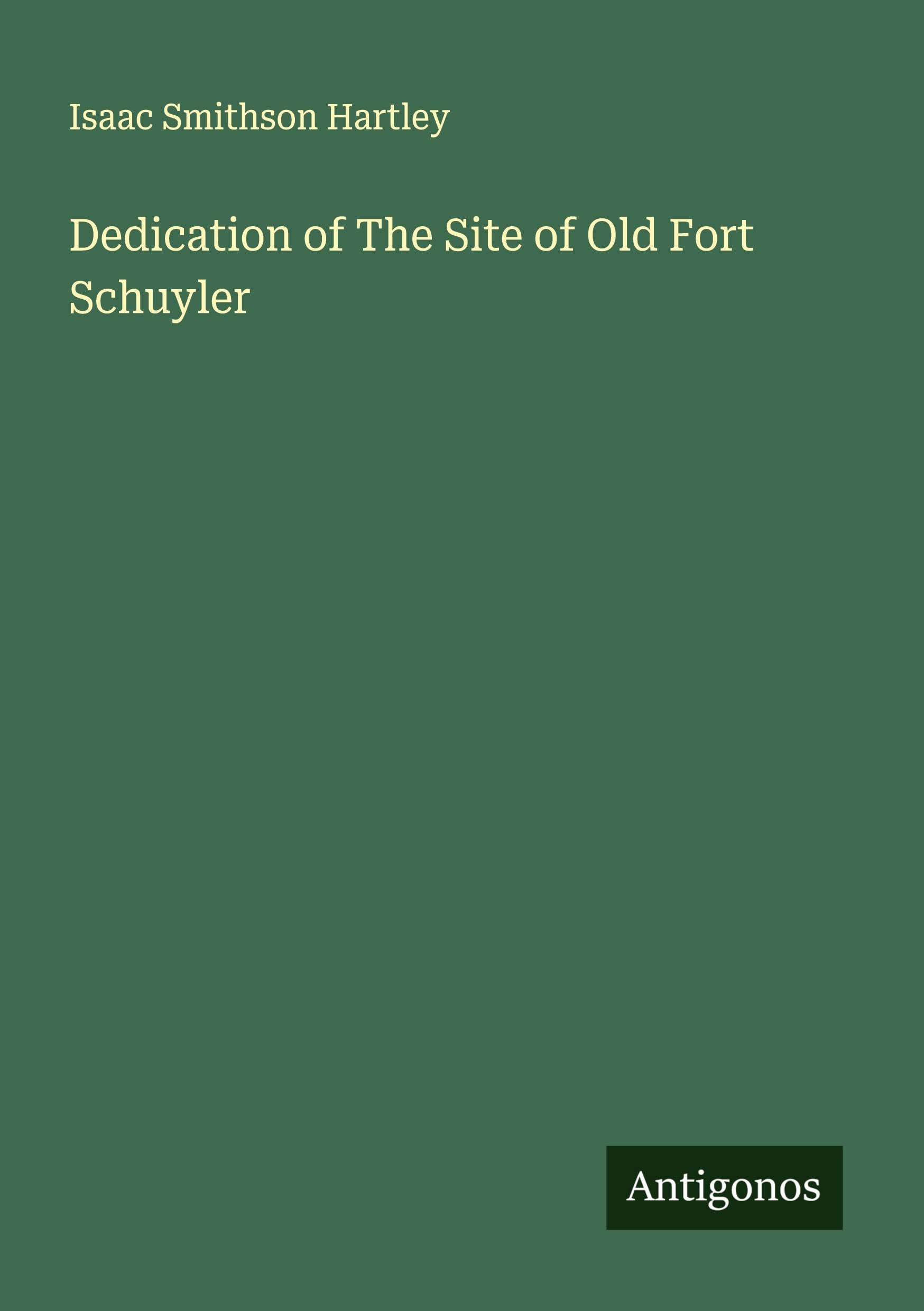 Dedication of The Site of Old Fort Schuyler Classics