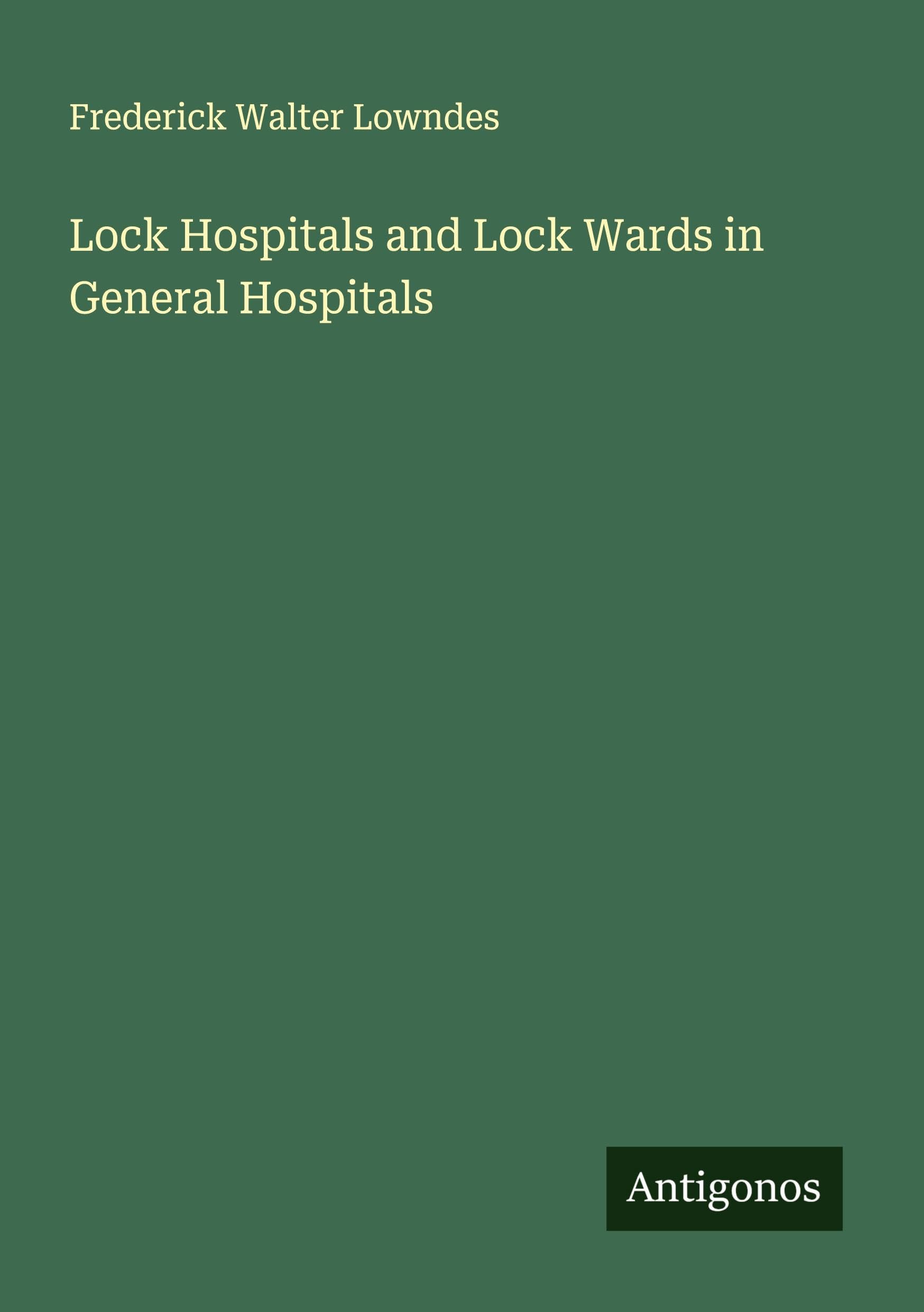 Lock Hospitals and Lock Wards in General Hospitals Classics
