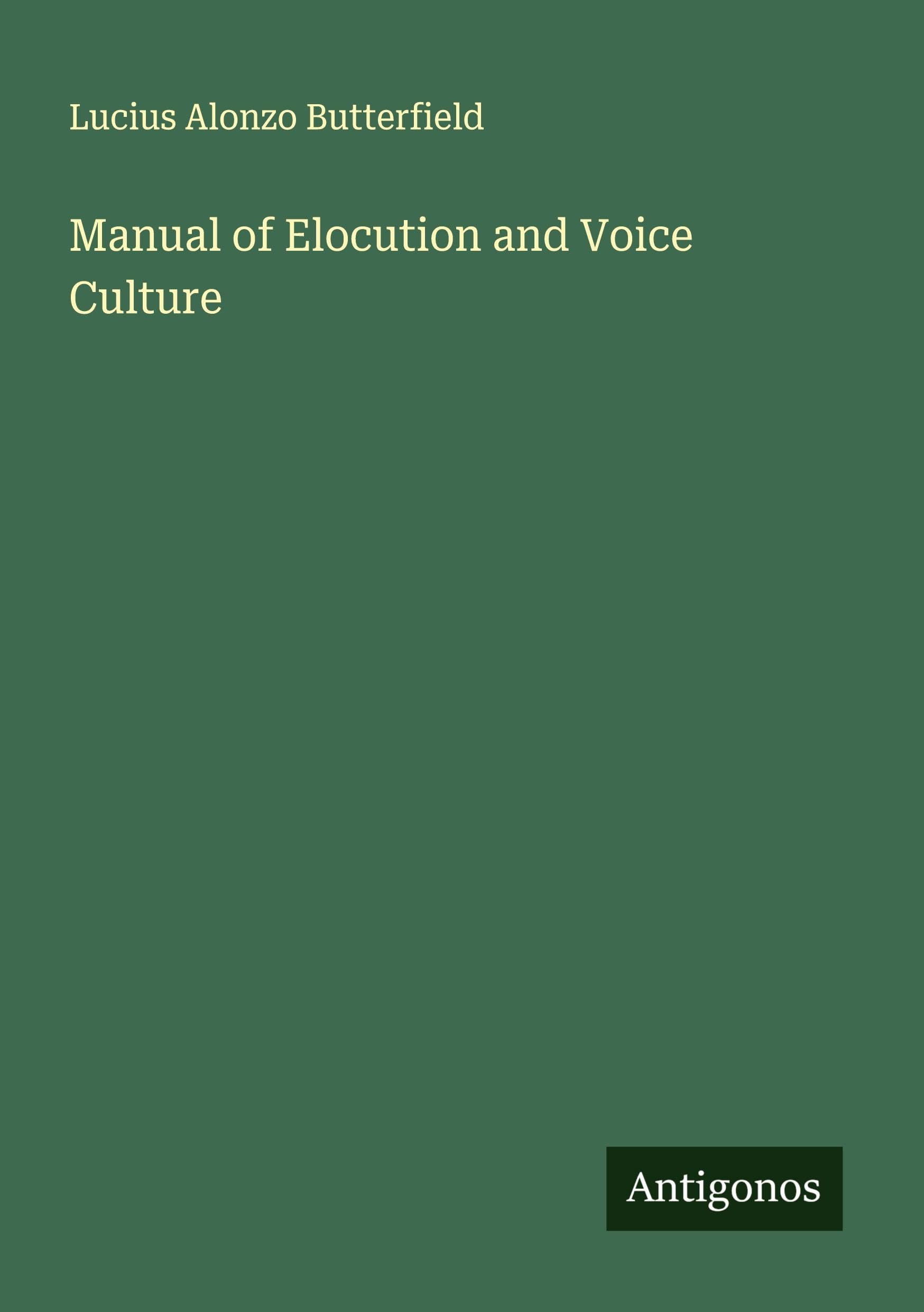 Manual of Elocution and Voice Culture Classics