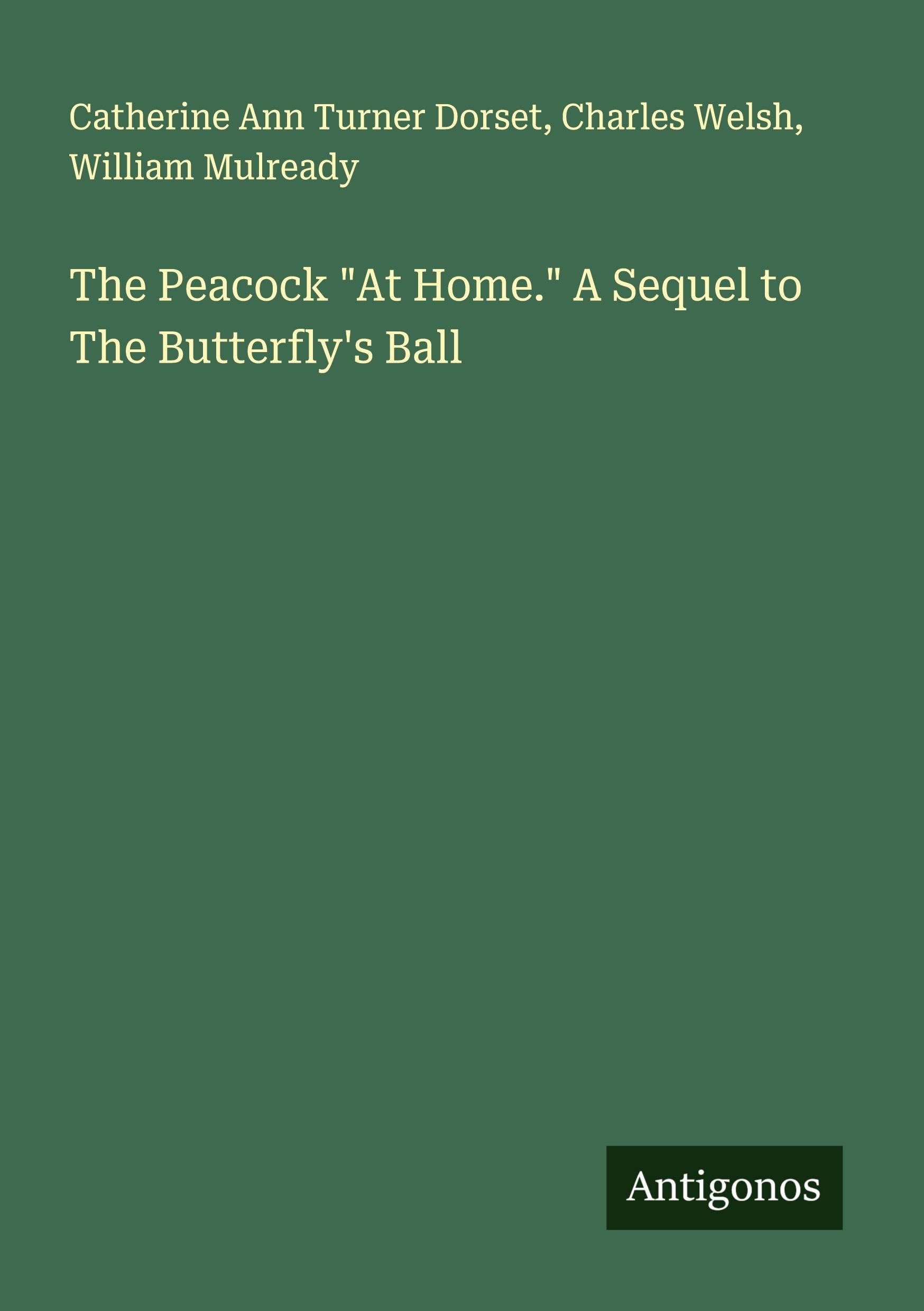The Peacock "At Home." A Sequel to The Butterfly's Ball Classics