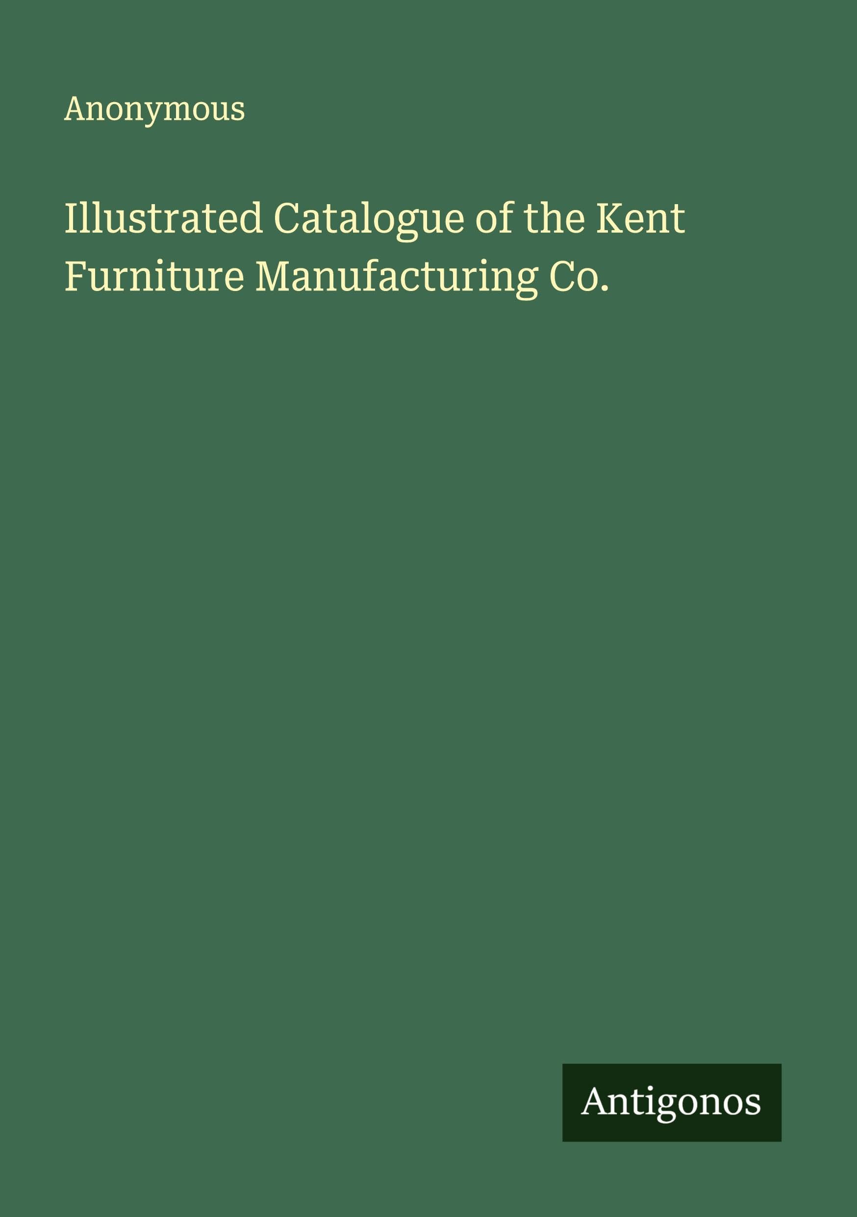 Illustrated Catalogue of the Kent Furniture Manufacturing Co. Classics