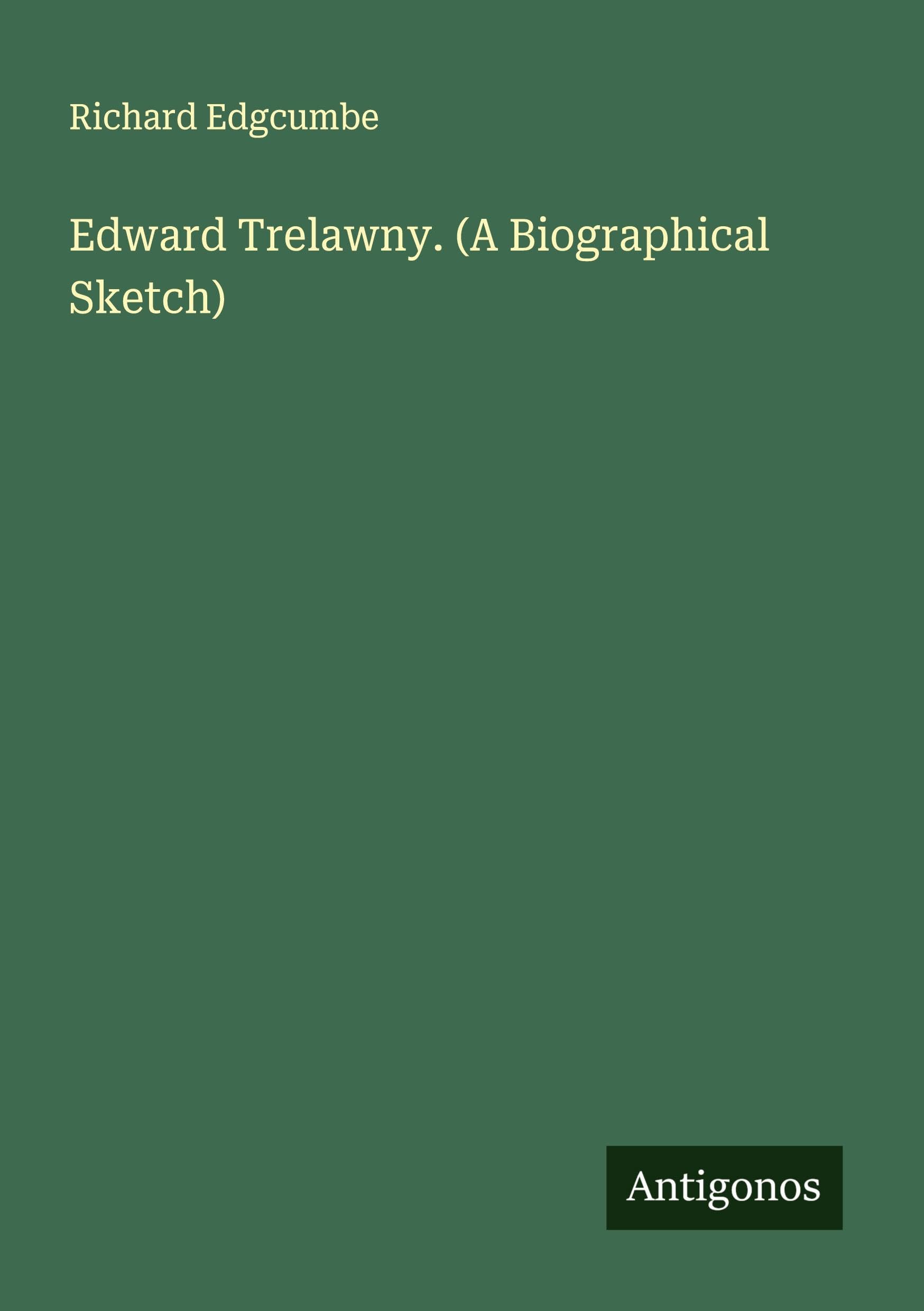 Edward Trelawny. (A Biographical Sketch) Classics