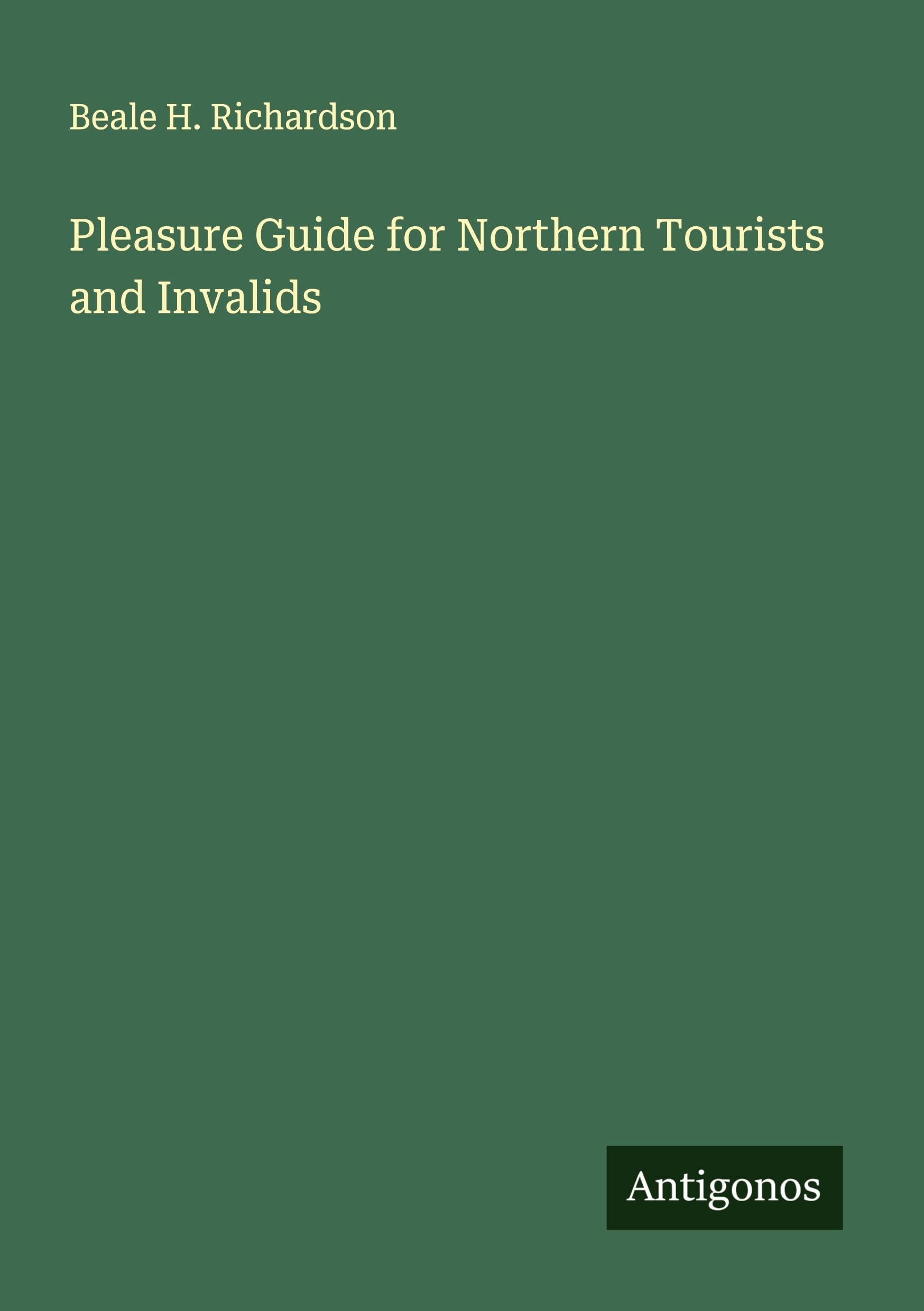 Pleasure Guide for Northern Tourists and Invalids Classics