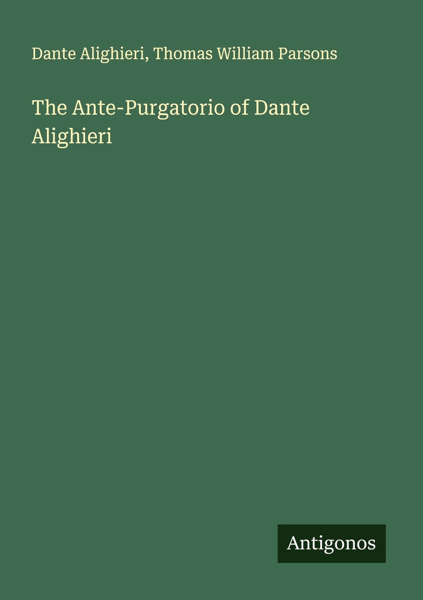 The Ante-Purgatorio of Dante Alighieri Classics