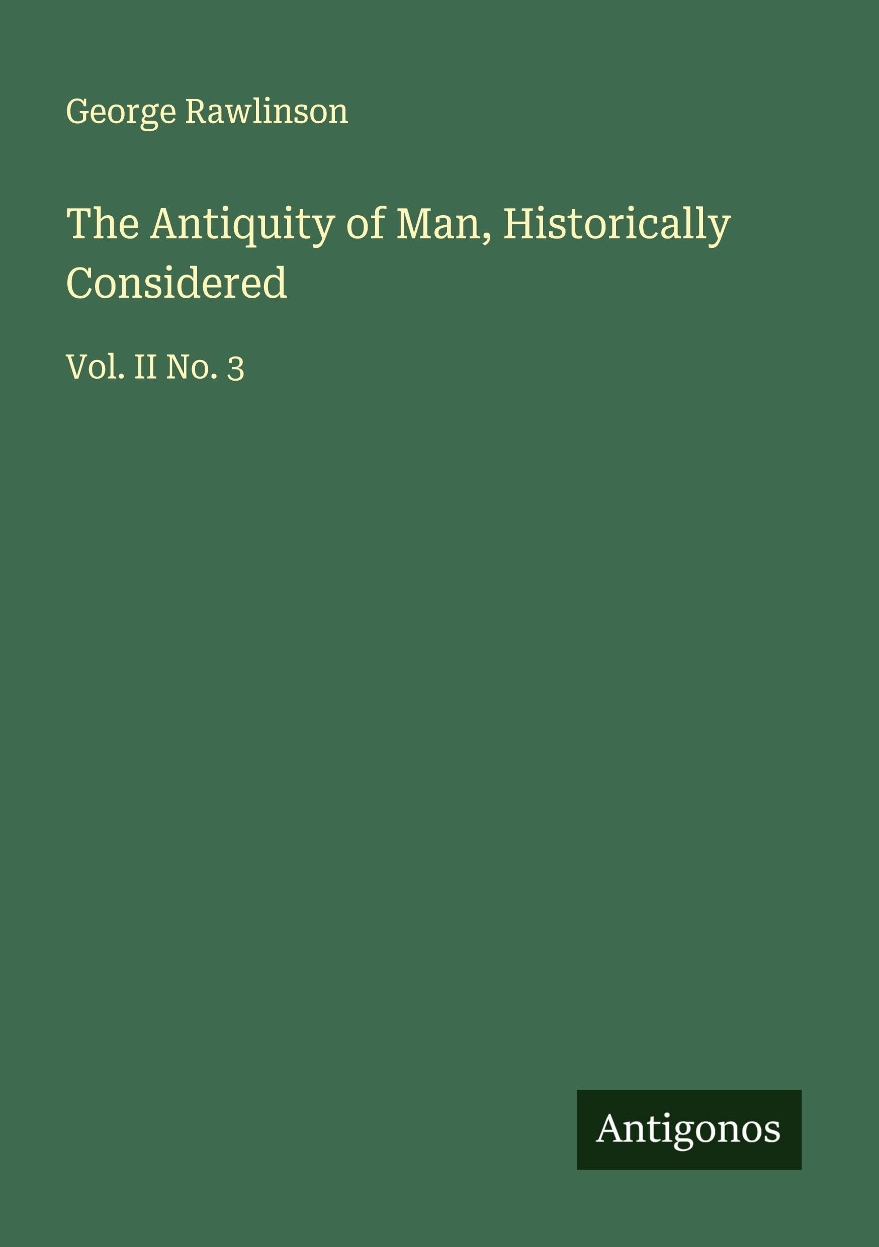 The Antiquity of Man, Historically Considered Classics