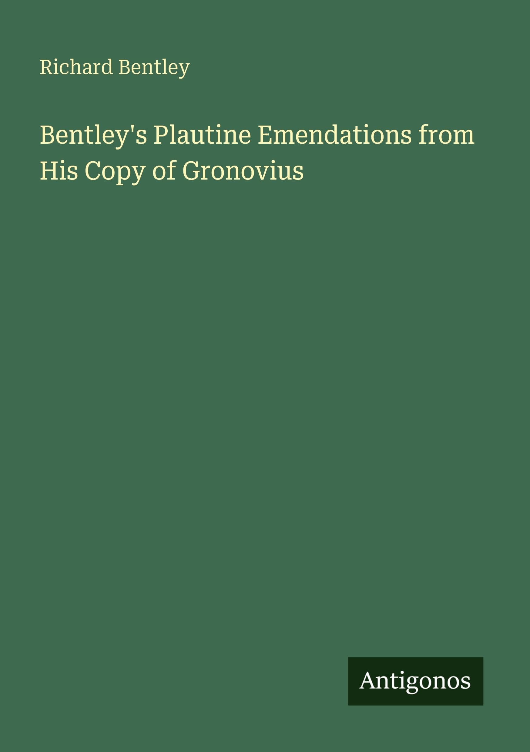 Bentley's Plautine Emendations from His Copy of Gronovius Classics