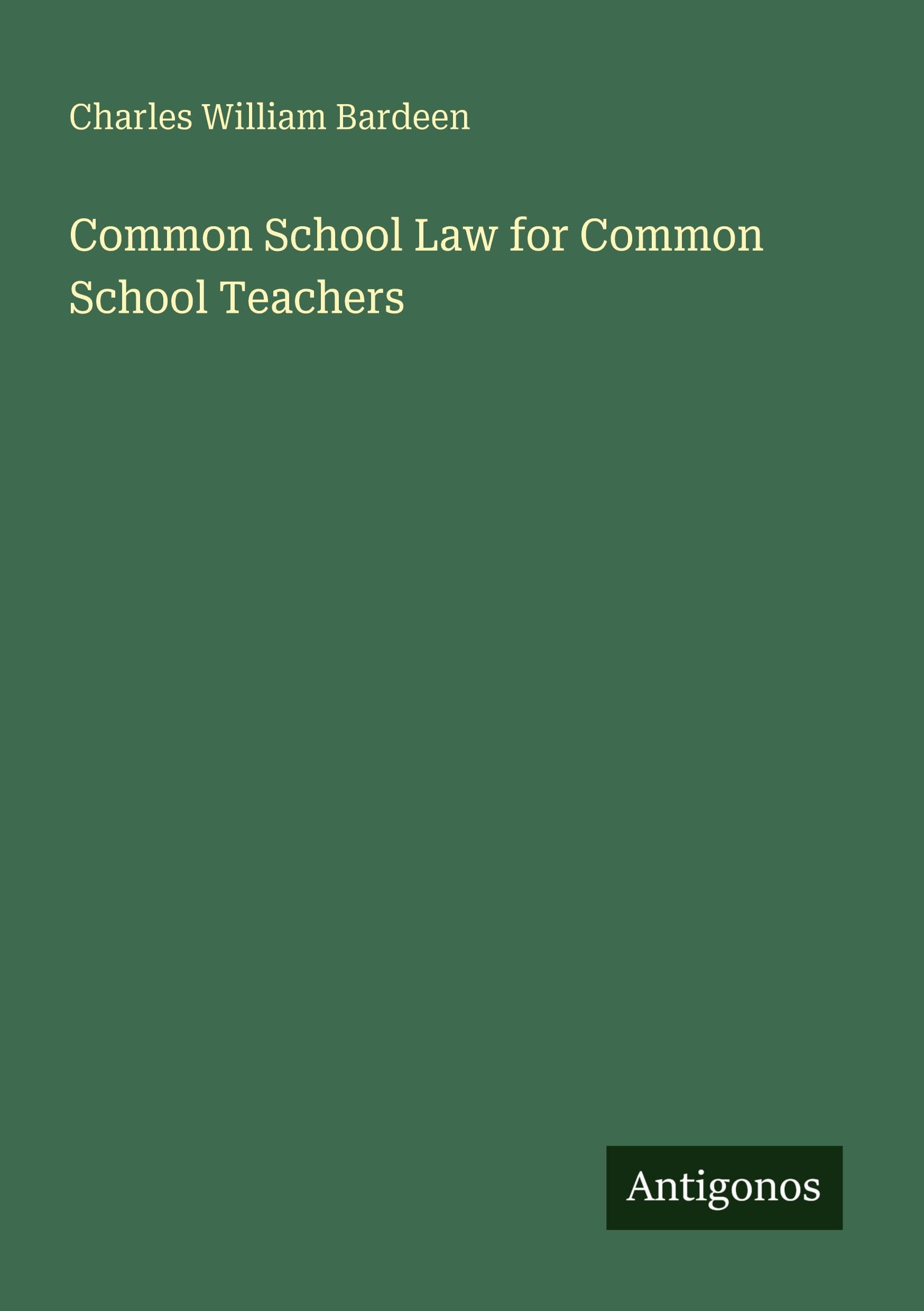 Common School Law for Common School Teachers Classics