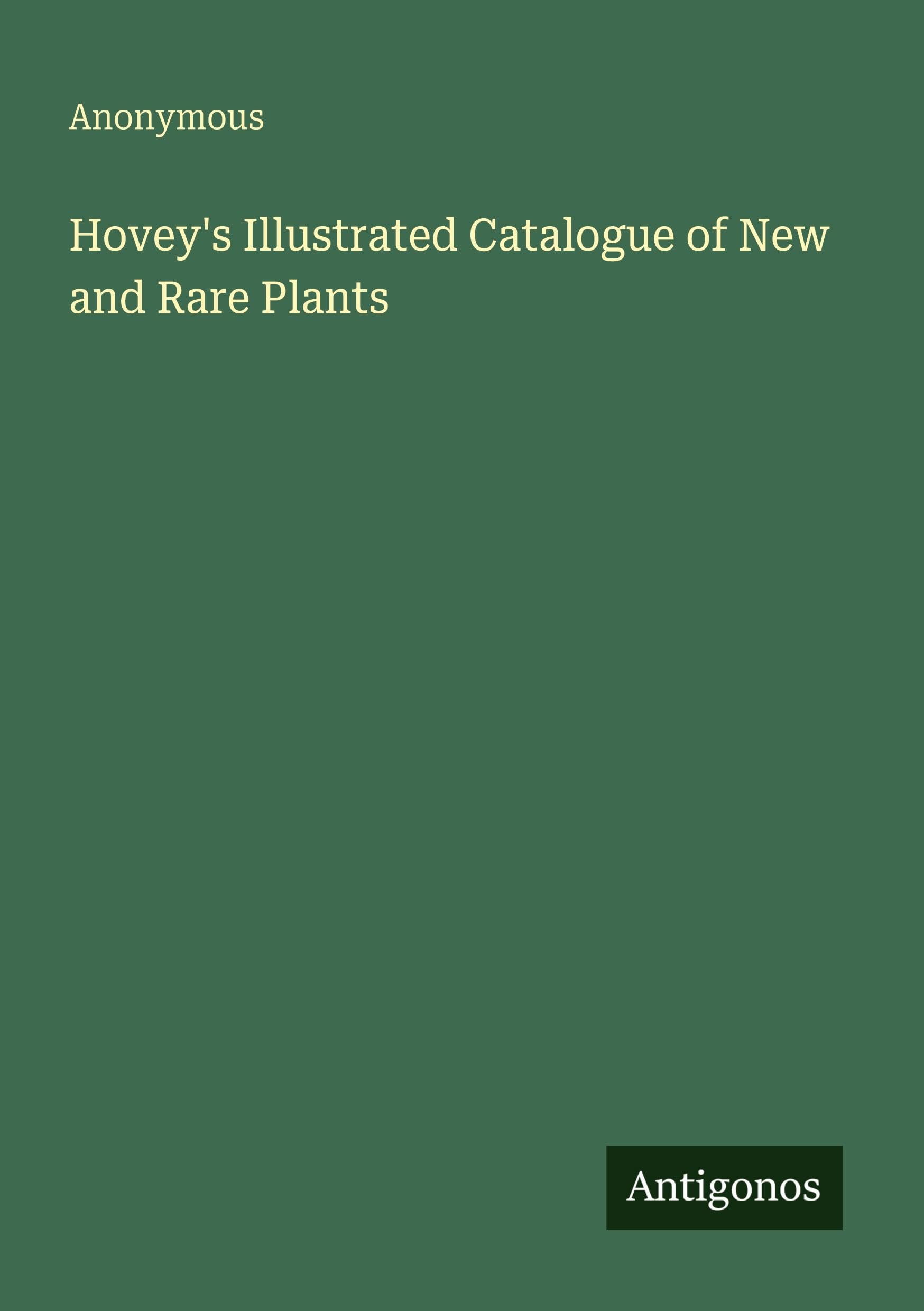 Hovey's Illustrated Catalogue of New and Rare Plants Classics