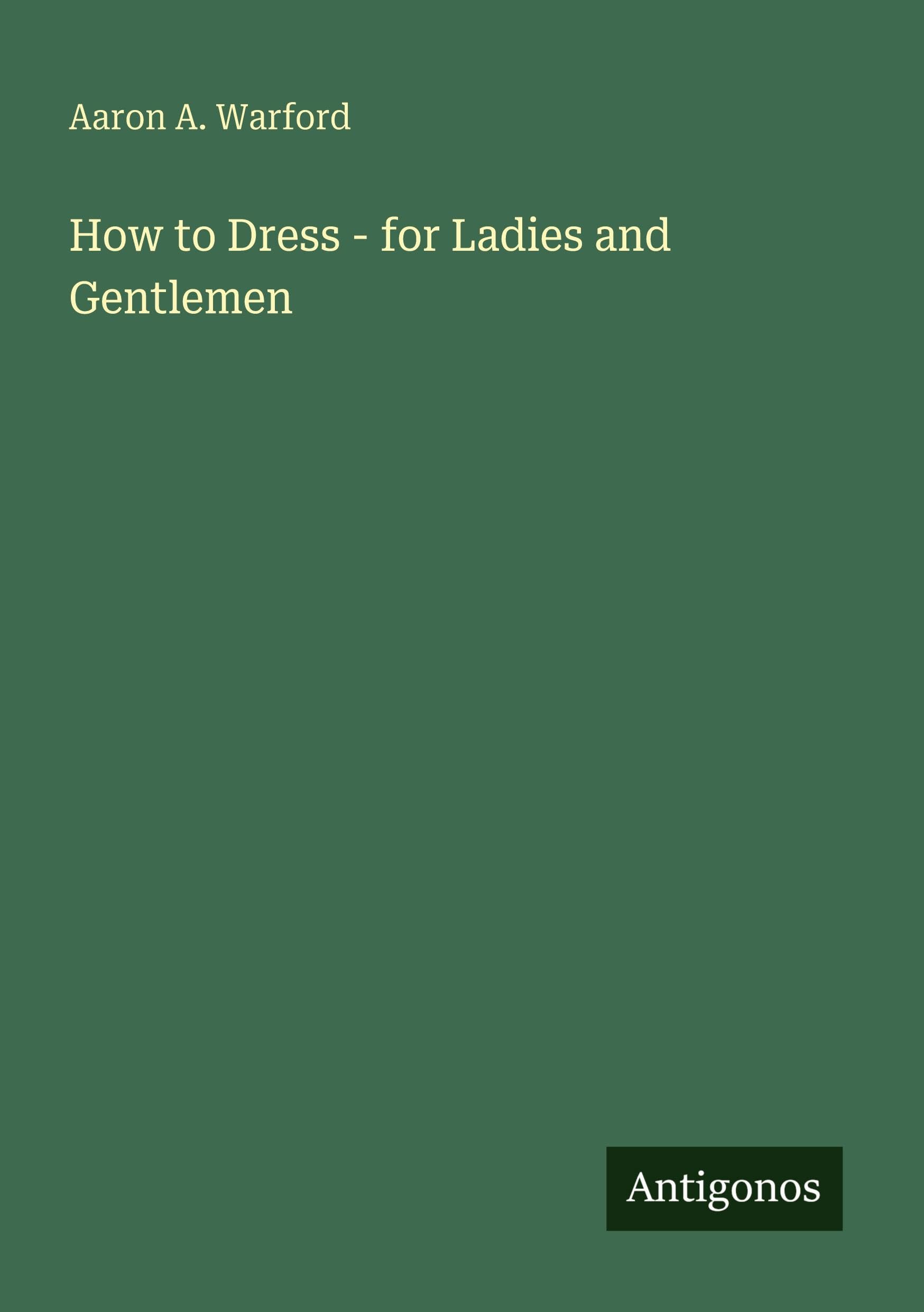 How to Dress - for Ladies and Gentlemen Classics