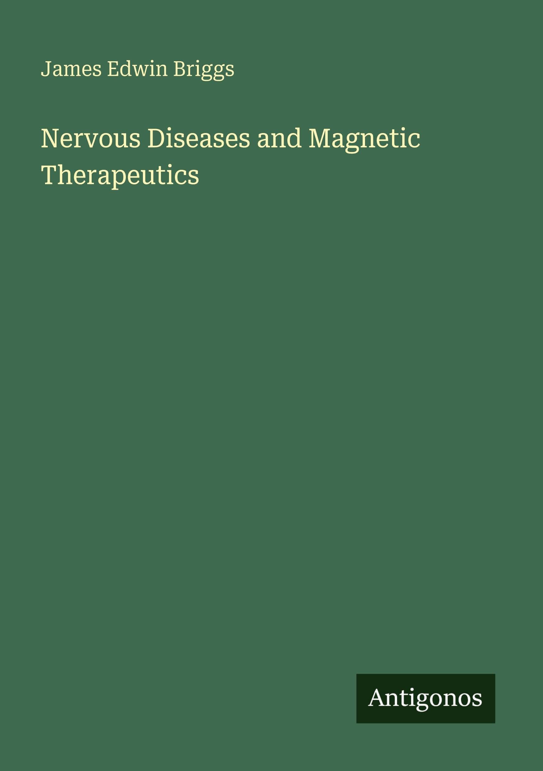 Nervous Diseases and Magnetic Therapeutics Classics