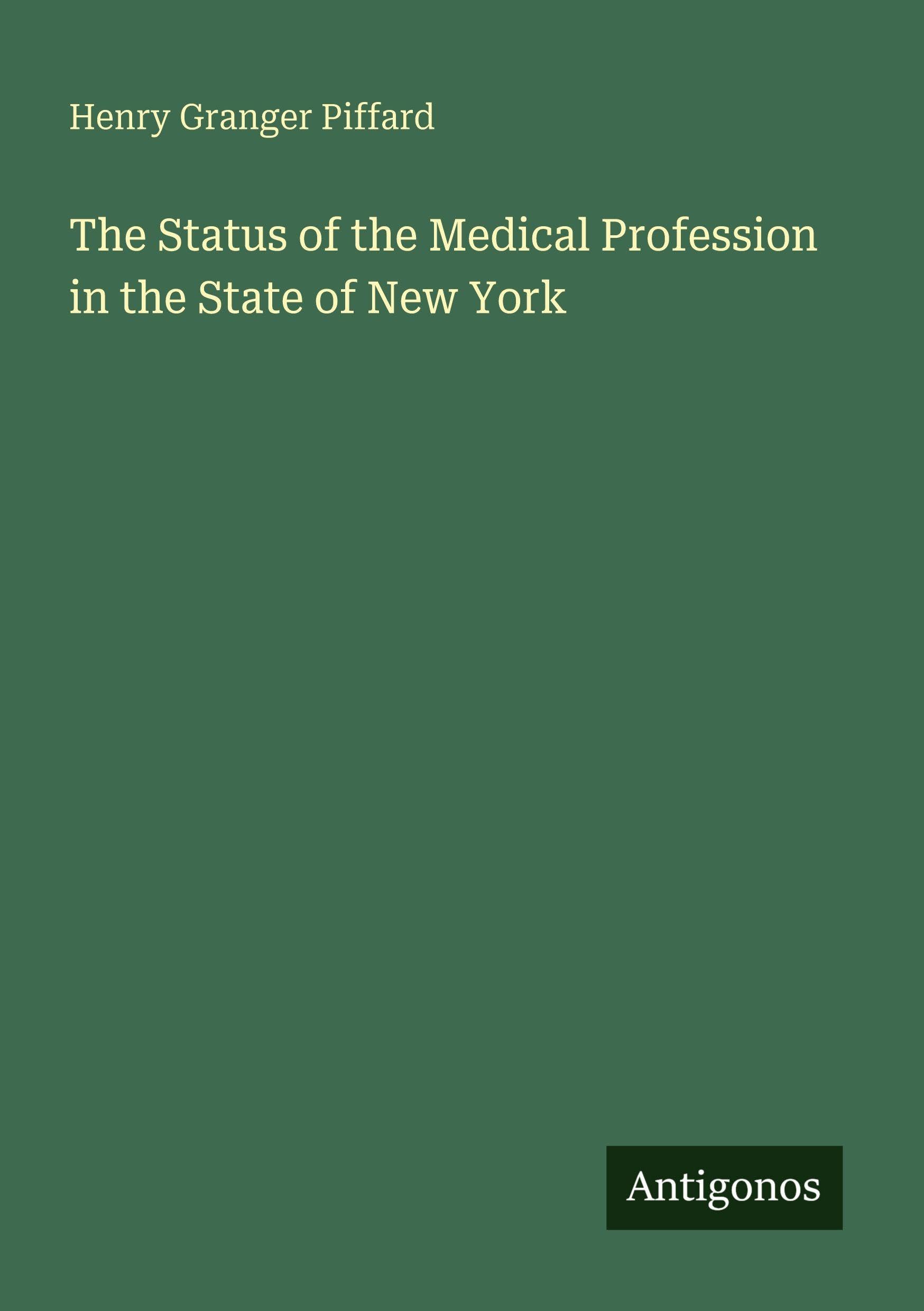 The Status of the Medical Profession in the State of New York Classics