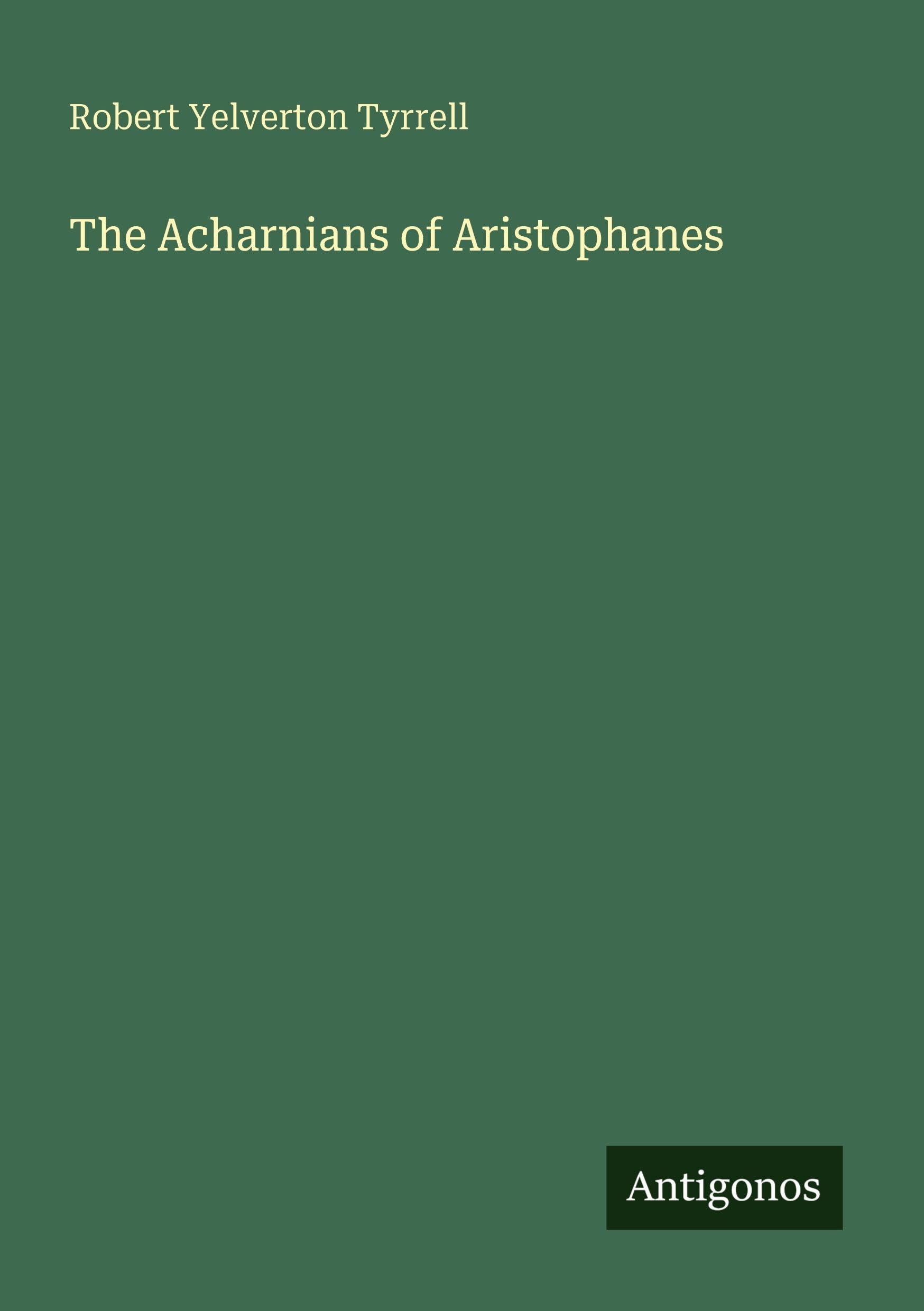 The Acharnians of Aristophanes Classics
