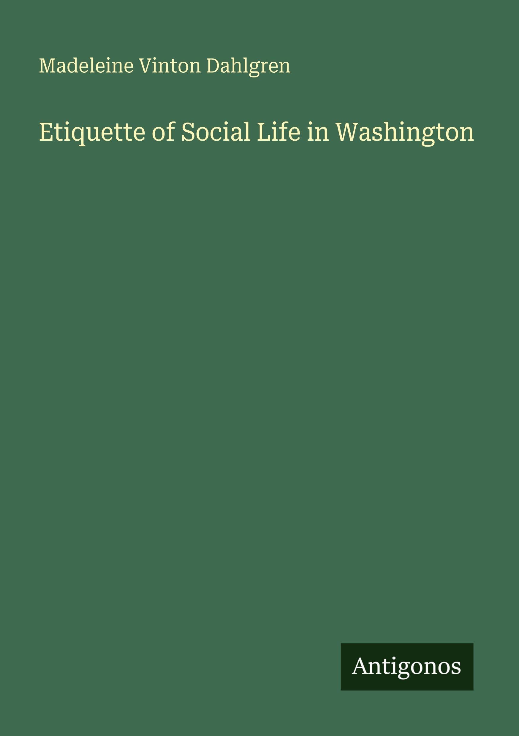 Etiquette of Social Life in Washington Classics