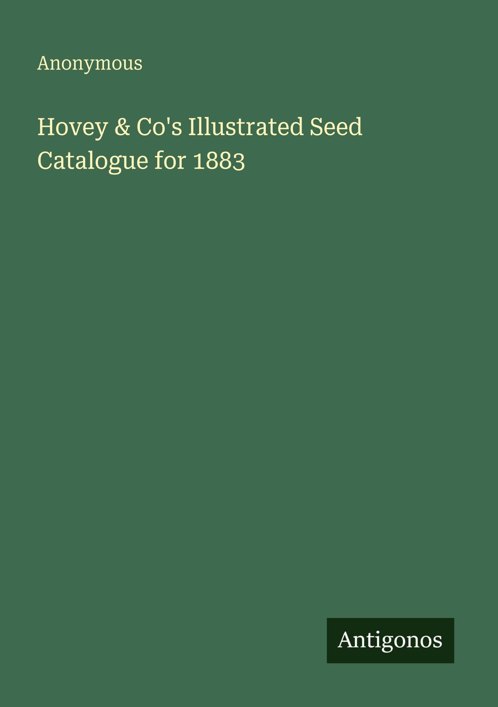 Hovey & Co's Illustrated Seed Catalogue for 1883 Classics