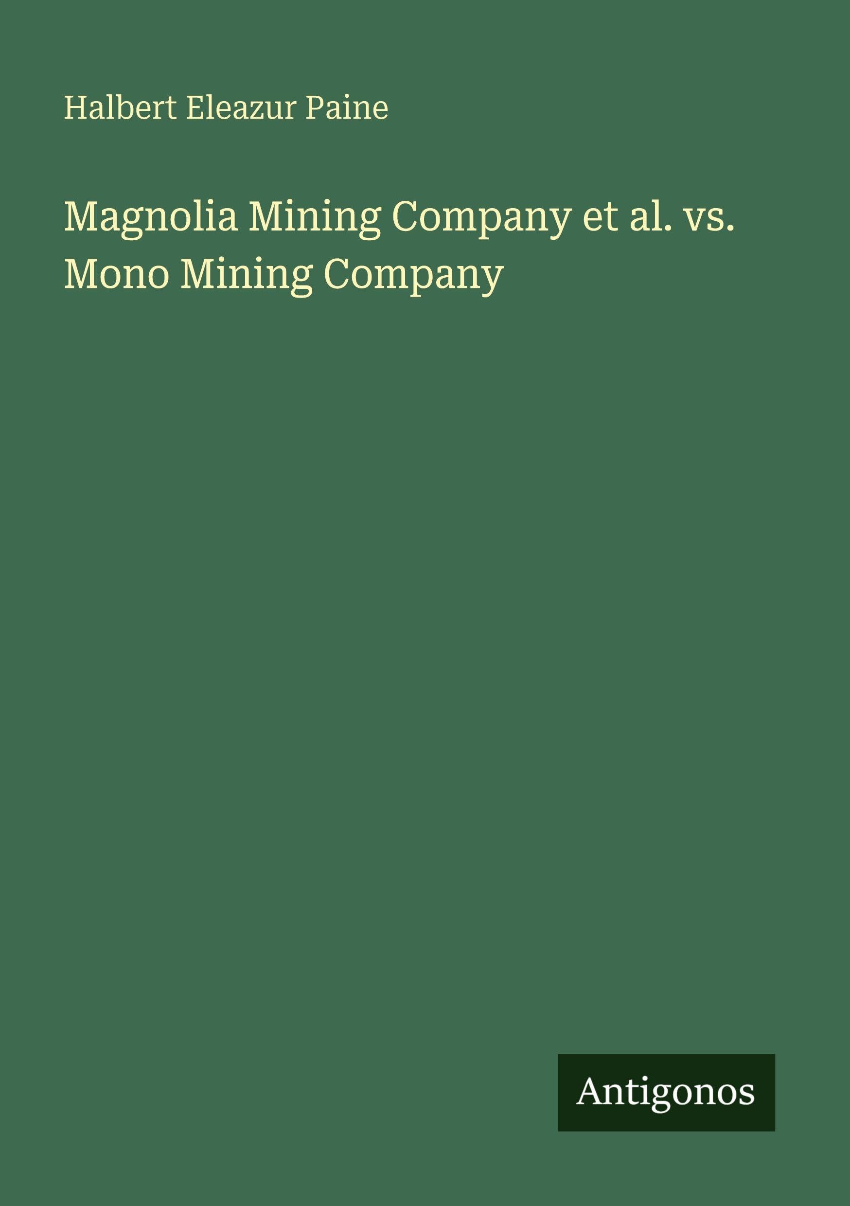 Magnolia Mining Company et al. vs. Mono Mining Company Classics