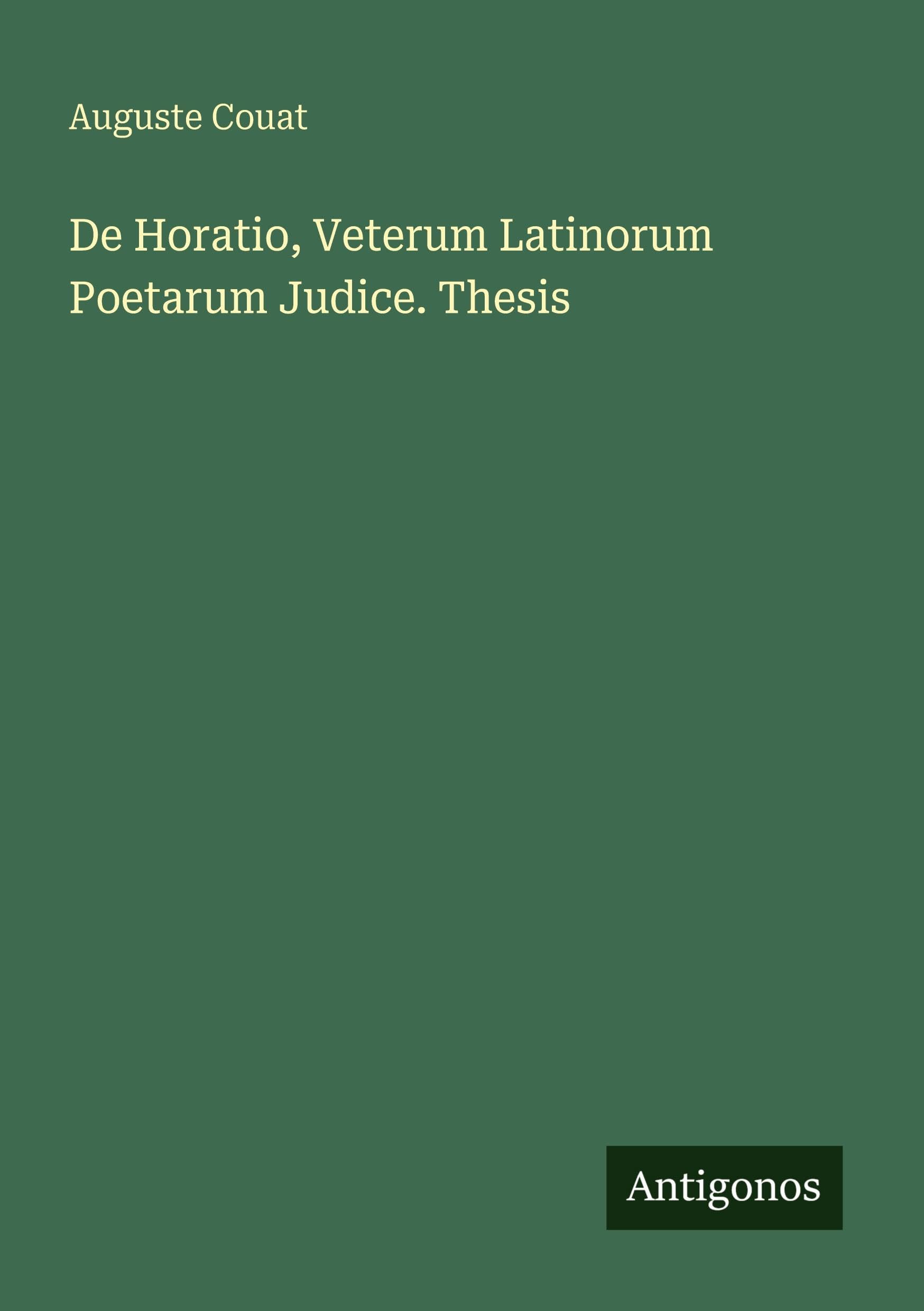 De Horatio, Veterum Latinorum Poetarum Judice. Thesis Classics