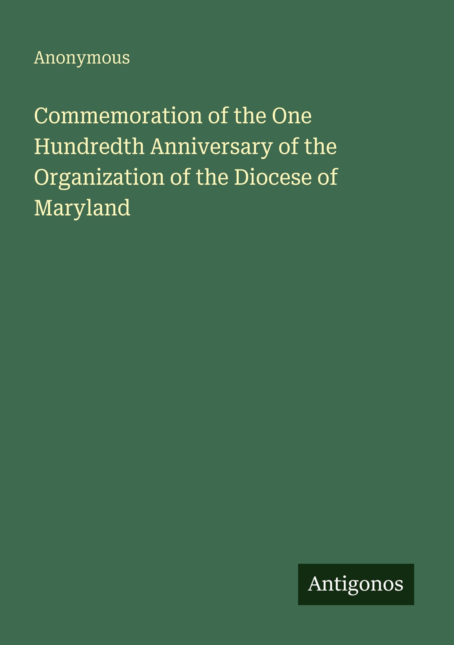 Commemoration of the One Hundredth Anniversary of the Organization of the Diocese of Maryland Classics