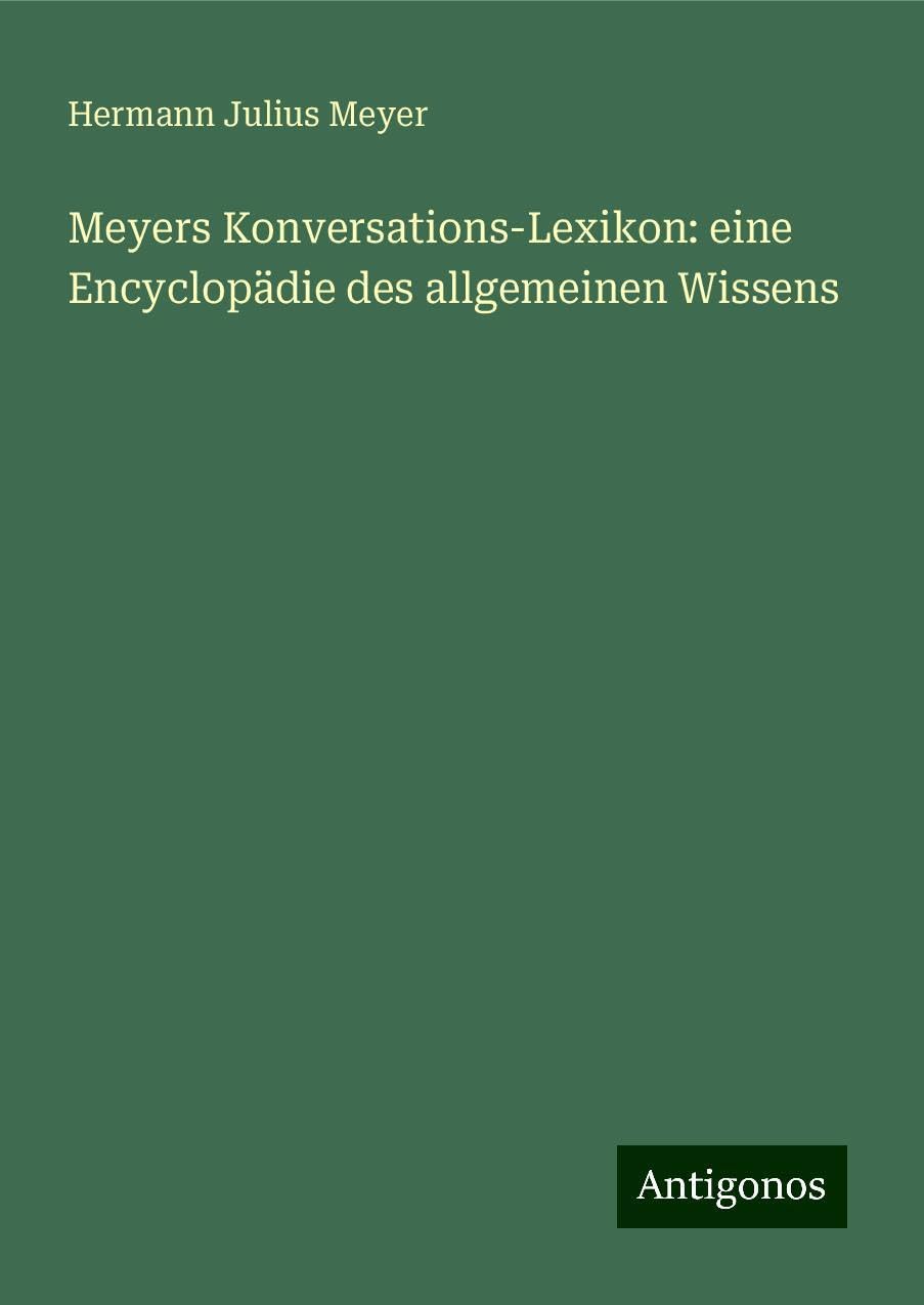 Meyers Konversations-Lexikon: eine Encyclopädie des allgemeinen Wissens Books