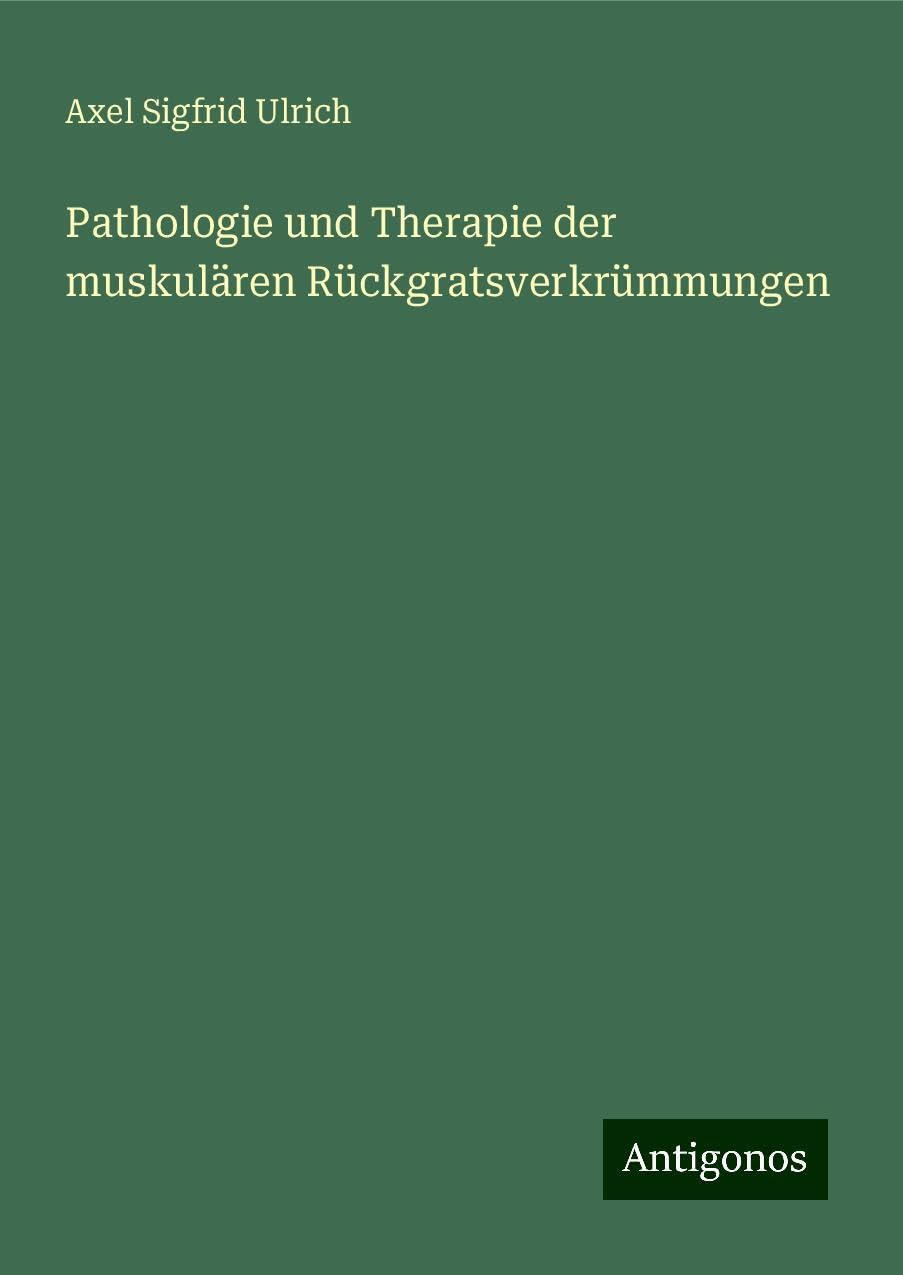 Pathologie und Therapie der muskulären Rückgratsverkrümmungen Books
