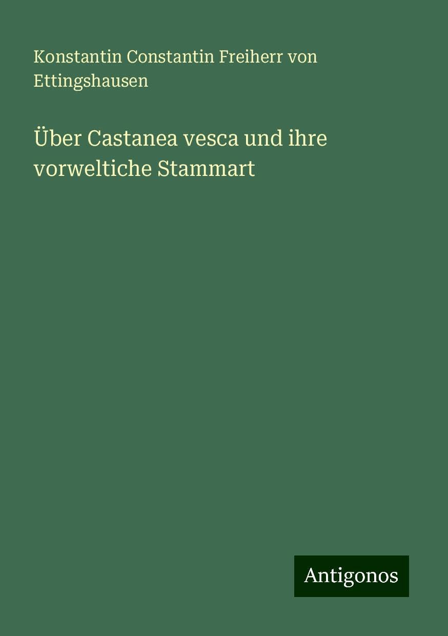 Über Castanea vesca und ihre vorweltiche Stammart Books