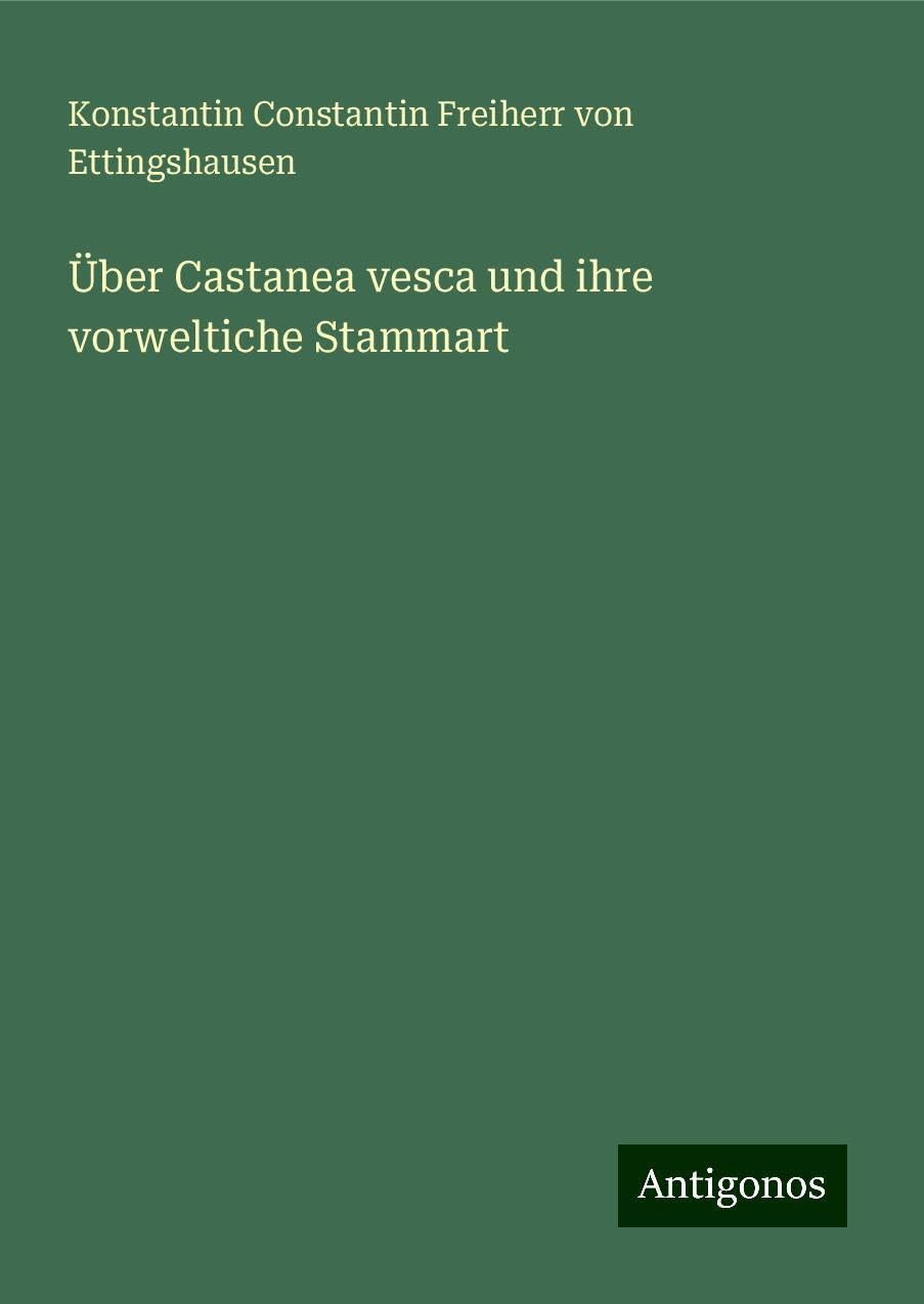 Über Castanea vesca und ihre vorweltiche Stammart Books