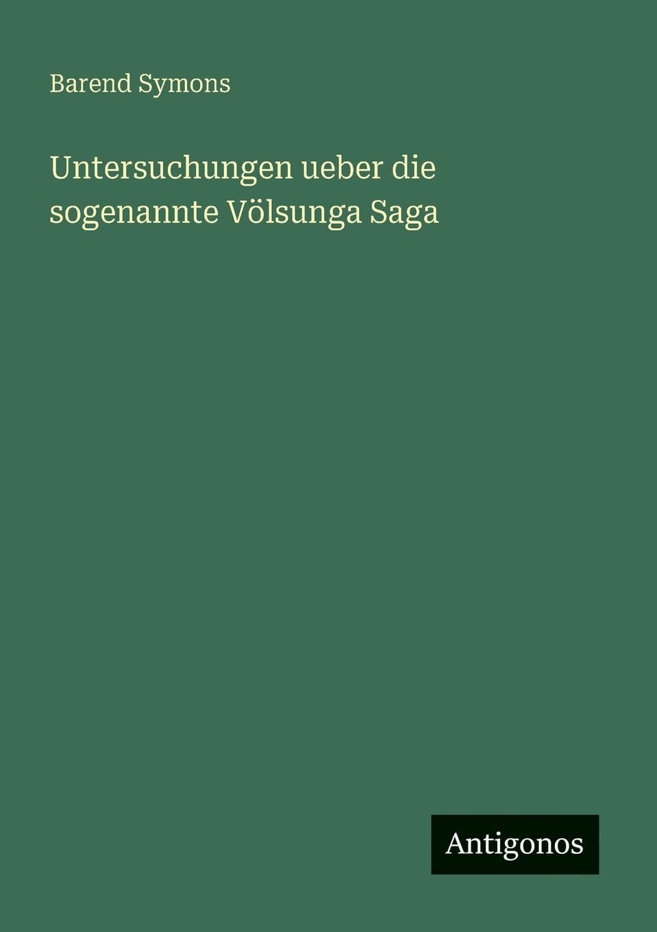 Untersuchungen ueber die sogenannte Völsunga Saga Contemporary literature