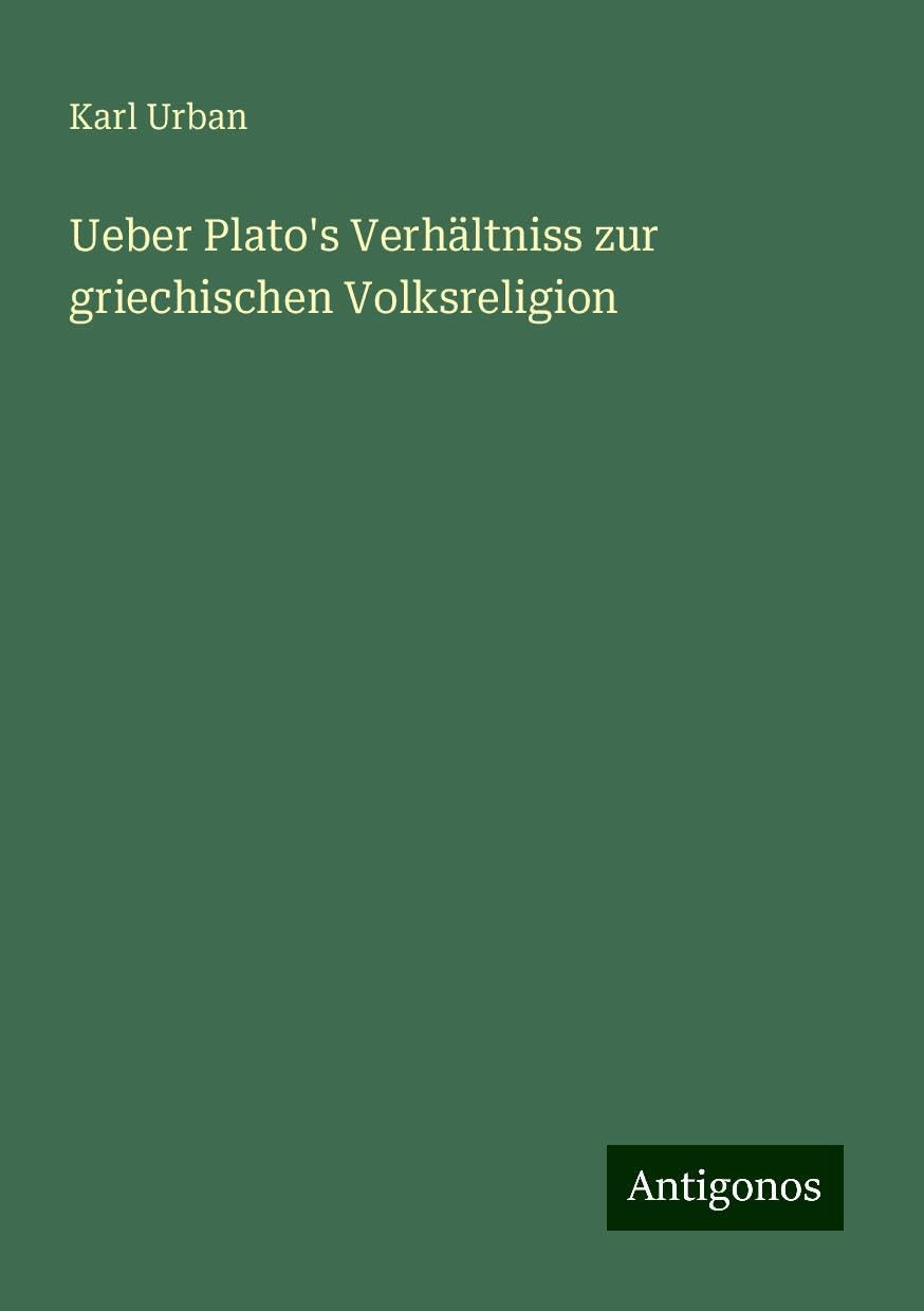 Ueber Plato's Verhältniss zur griechischen Volksreligion Books