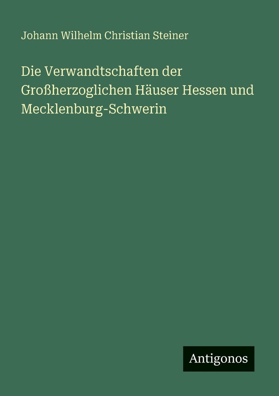 Die Verwandtschaften der Großherzoglichen Häuser Hessen und Mecklenburg-Schwerin Contemporary literature